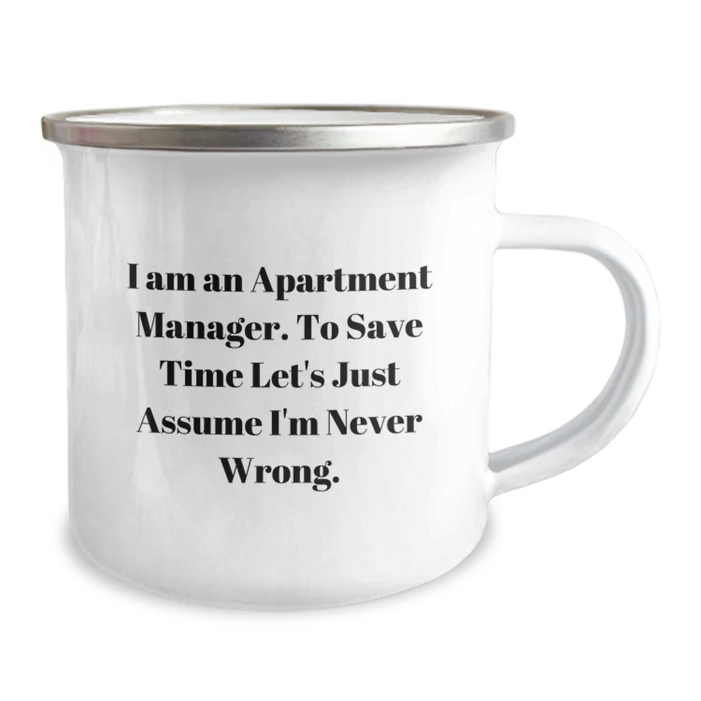 Funny Gifts from Friends for Apartment Manager Camping Mug - I Am An Apartment Manager To Save Time Let's Assume I'm Never Wrong Christmas Unique Ideas - Image 2