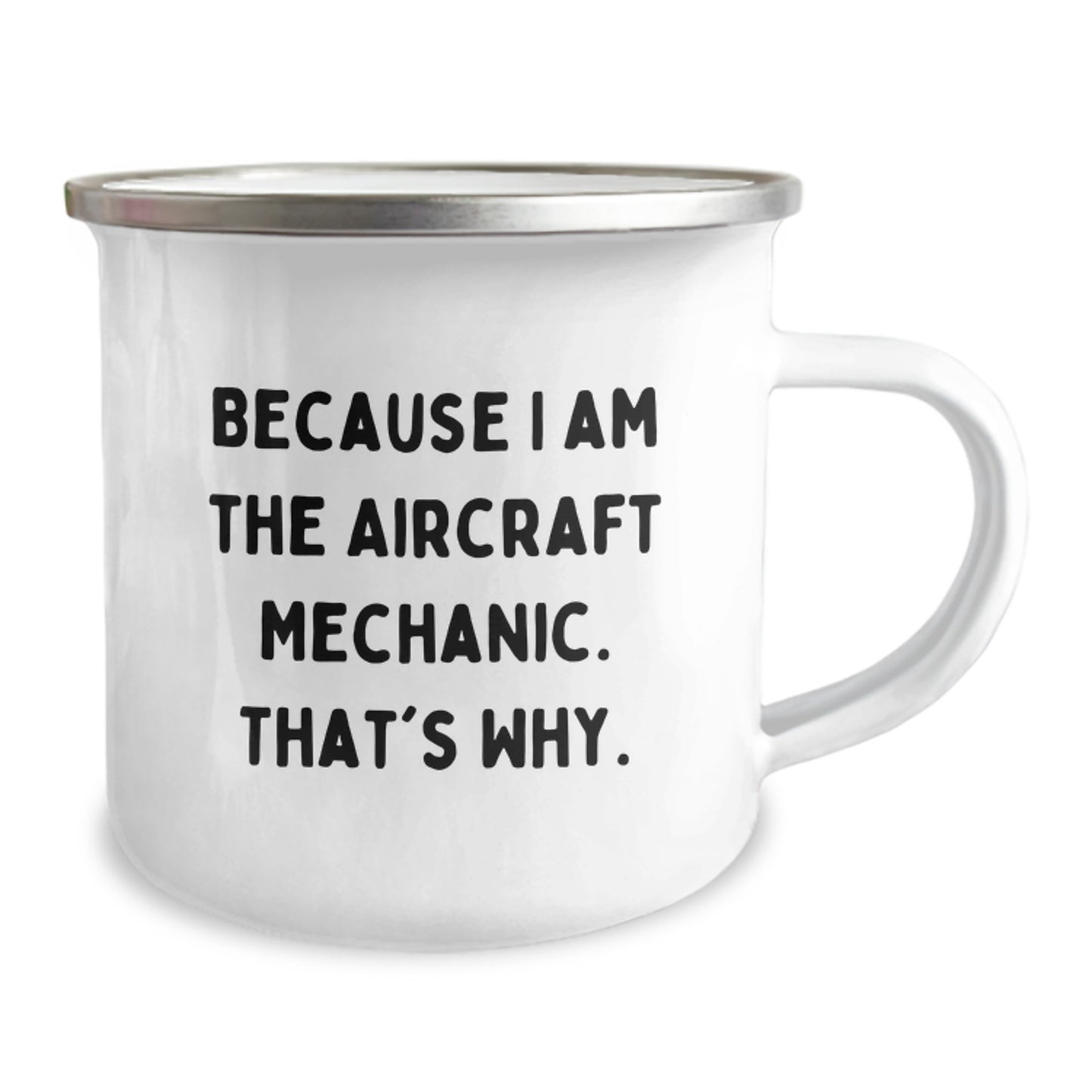 Aircraft Mechanic Gifts from Friends, Unique Camping Mug for Men, 'Because I Am The Aircraft Mechanic. That's Why.' Funny Quote, Graduation Unique Gifts - Image 2