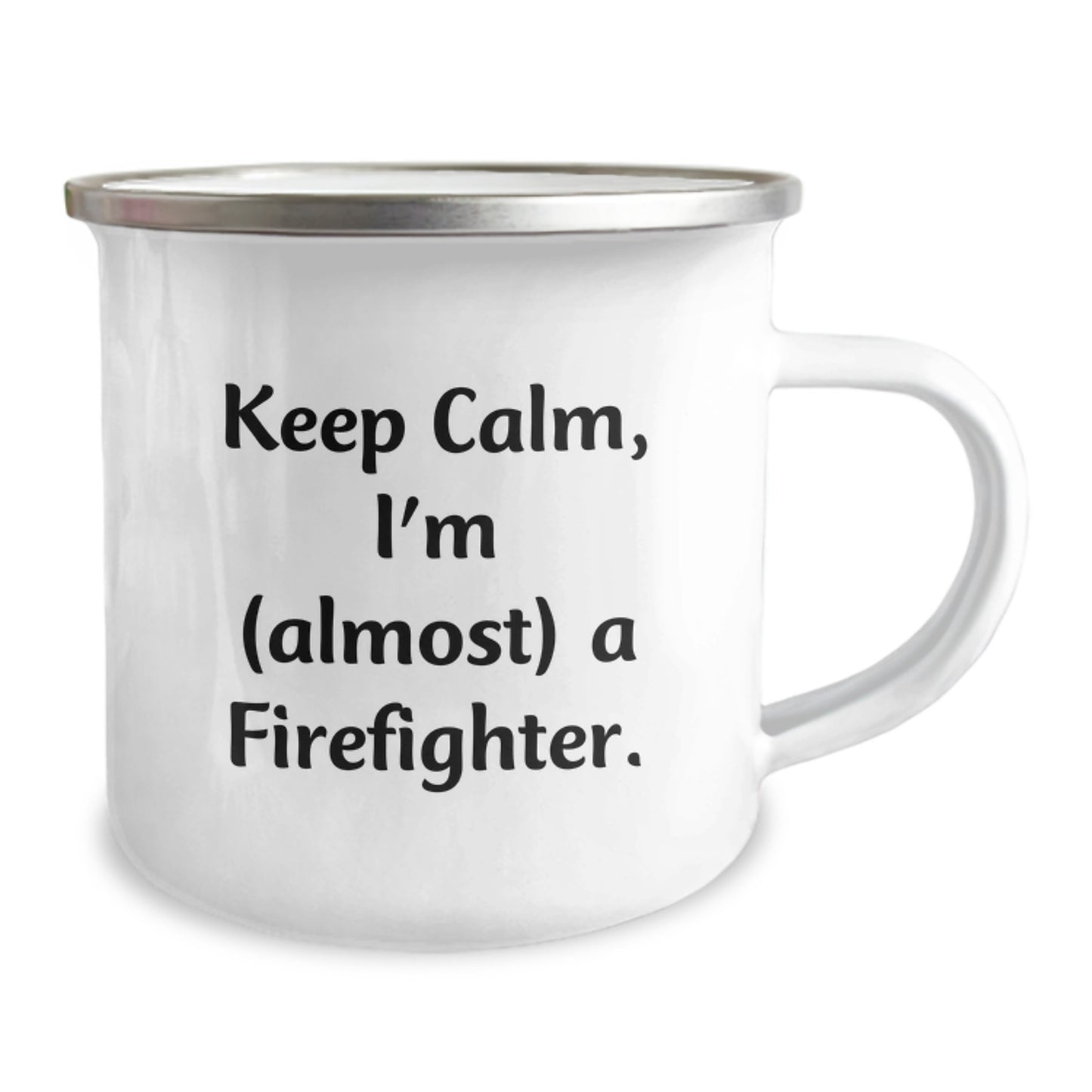 Funny Gifts from Friends - Christmas Unique Gifts for Firefighter Men - Camping Mug with Keep Calm I'm (almost) A Firefighter. Quote - Image 2