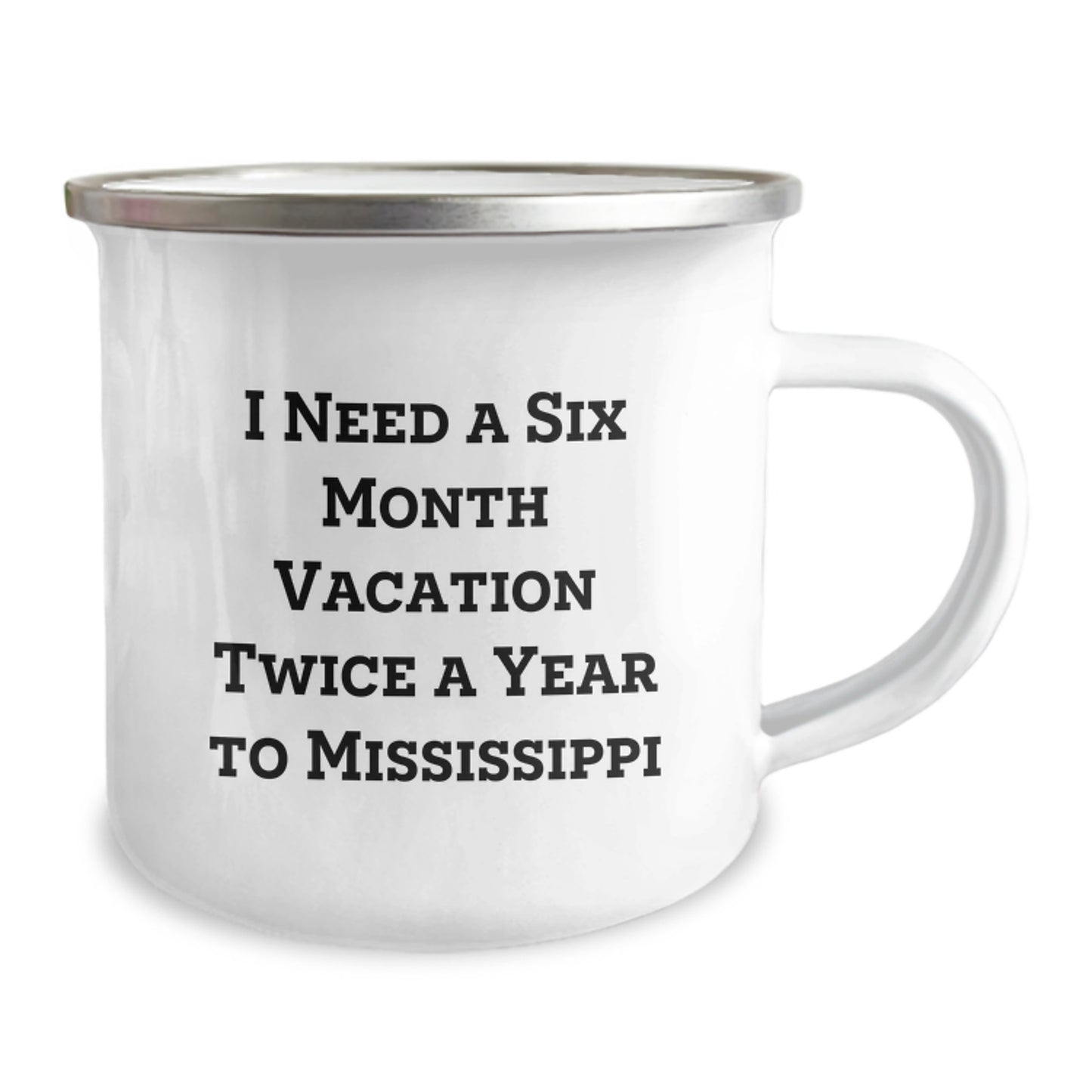 Mississippi Camping Mug Gifts for Friends, 'I Need A Six Month Vacation Twice A Year To Mississippi' Funny Birthday Mug, Gifts from Friends to Family - Image 2