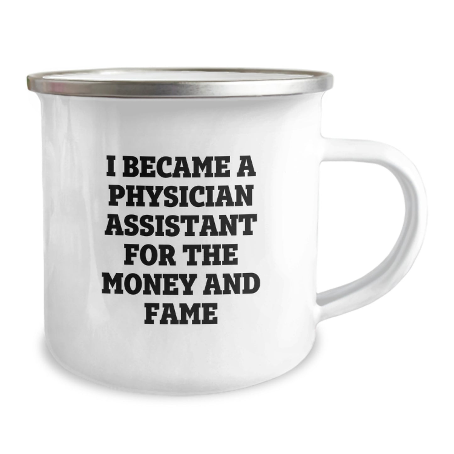 Funny Quote Coffee Mug Gifts for Physician Assistants Men Women Friends Family - 'I Became A Physician Assistant For The Money And Fame' Christmas Unique Mugs - Image 2