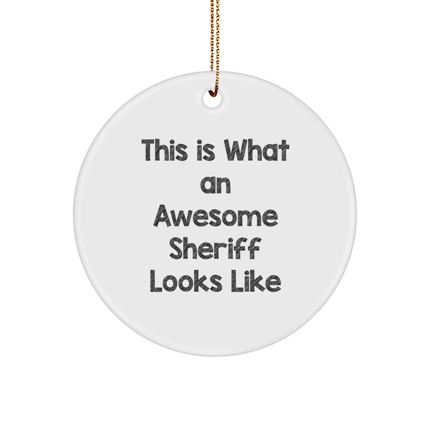 Funny Sheriff Gifts - This Is What An Awesome Sheriff Looks Like Circle Ornament, Sheriff Gifts for Men, Friends, and Family, Christmas Unique Gifts from Friends - Image 1