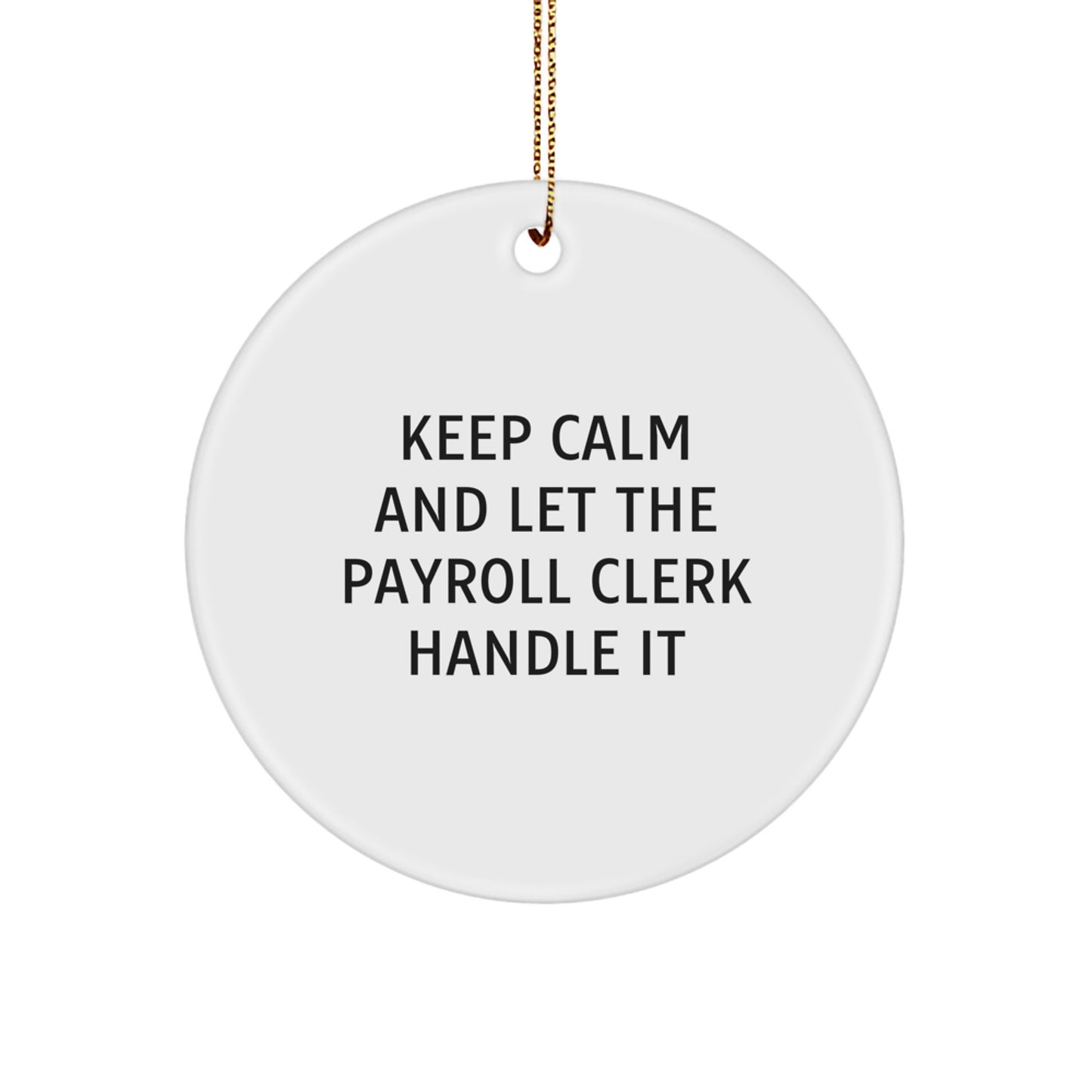 Funny Payroll Clerk Gifts from Men to Friends, Payroll Clerk Circle Ornament for Christmas Unique Gifts - Image 1