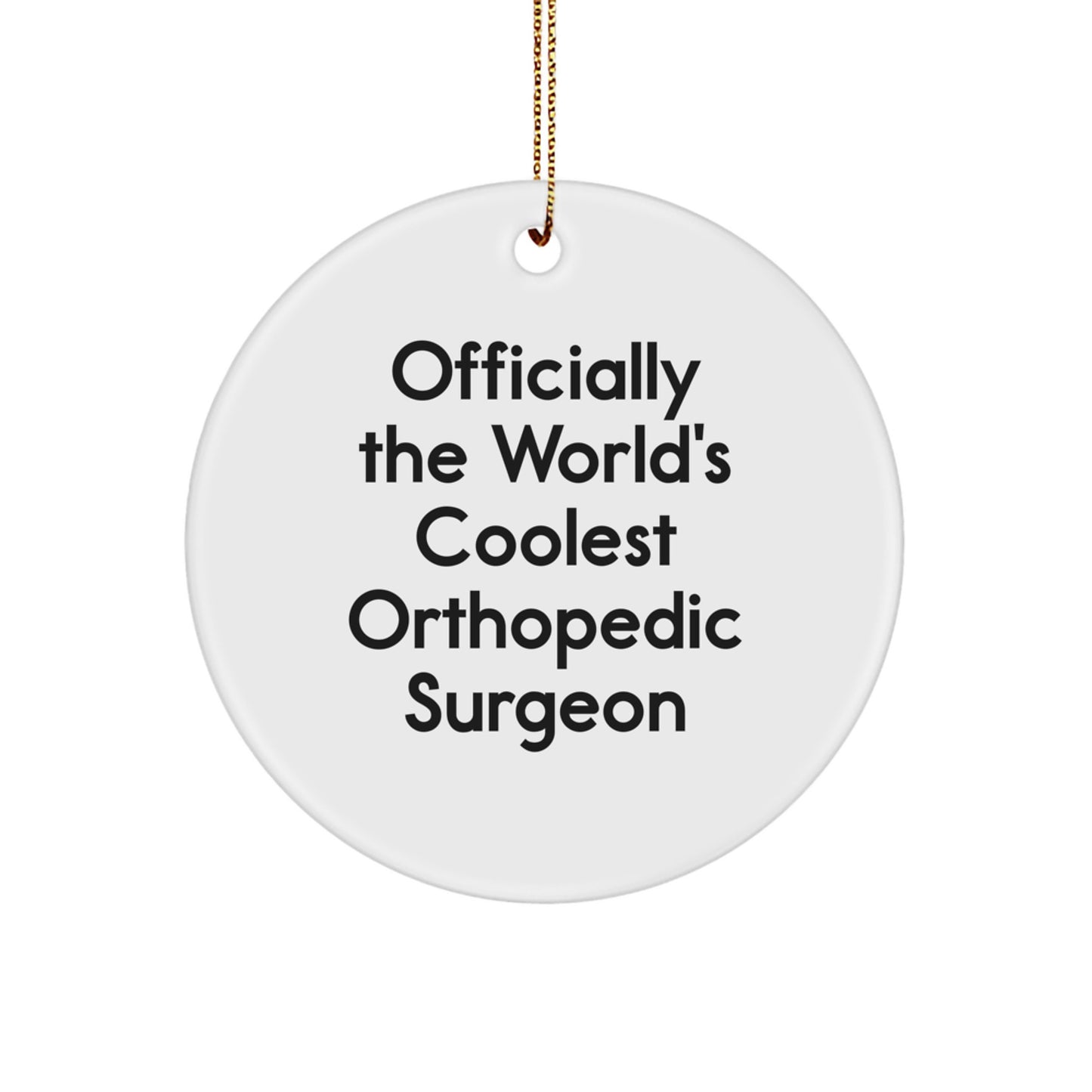 Funny Orthopedic Surgeon Gifts for Men - Officially The World's Coolest Orthopedic Surgeon Christmas Unique Ornament - Image 1