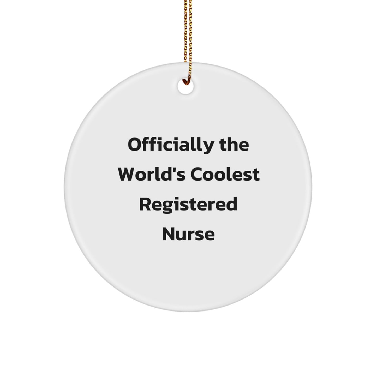 Funny Registered Nurse Gifts for Christmas - 'Officially The World's Coolest Registered Nurse' Circle Ornament - Image 1