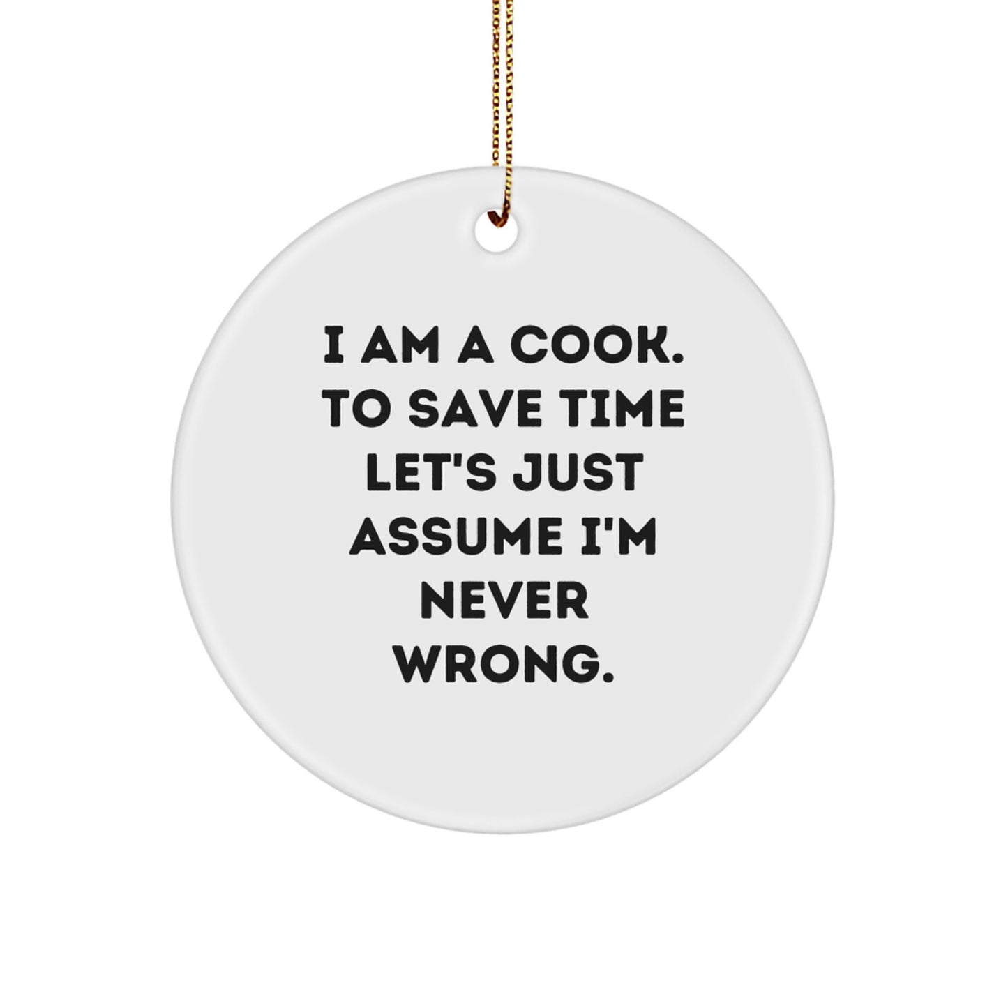 Funny Cook Gifts from Family for Men - I Am A Cook Circle Ornament, Christmas Unique - Image 1