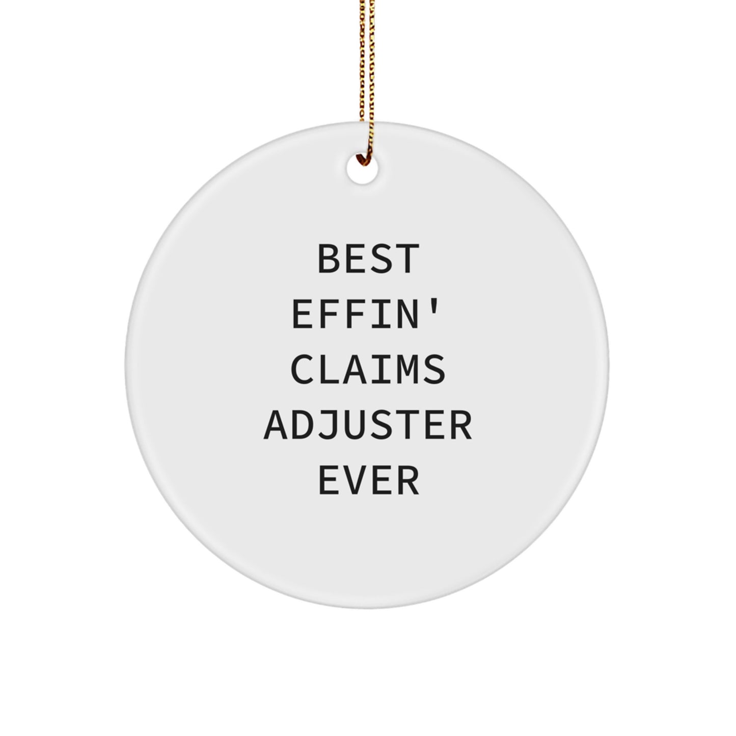 Funny Claims Adjuster Gifts from Friends for Best Effin' Claims Adjuster Ever Circle Ornament, Circle Ornament Christmas Unique - Image 1