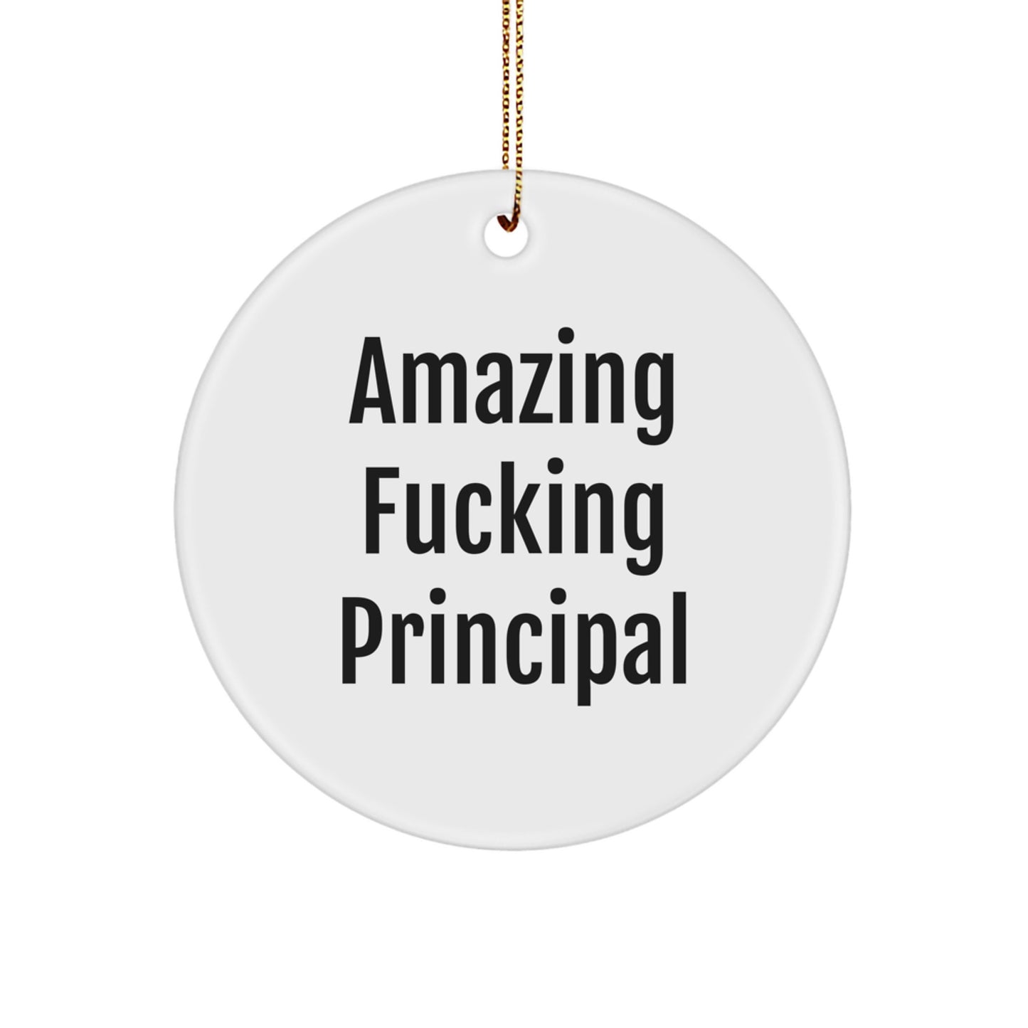 Funny Christmas Principal Gifts for Men, Women, Coworkers, or Friends - 'Amazing F--king Principal' Circle Ornament for Principal Appreciation - Image 1