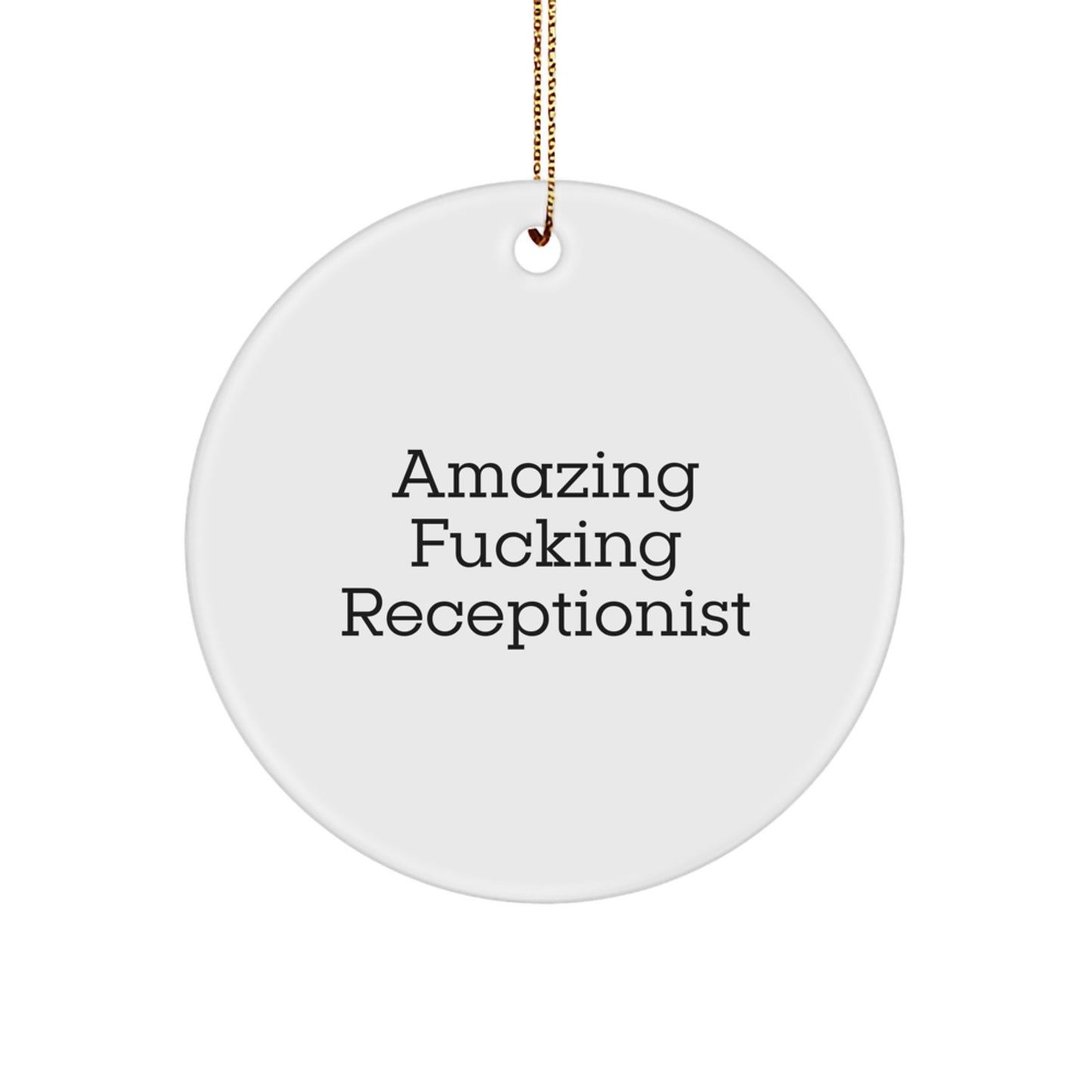 Funny Receptionist Gifts for Coworkers, Amazing 'F--king' Receptionist Circle Ornament, White Circle Shaped MDF with High-Gloss Finish - Image 1