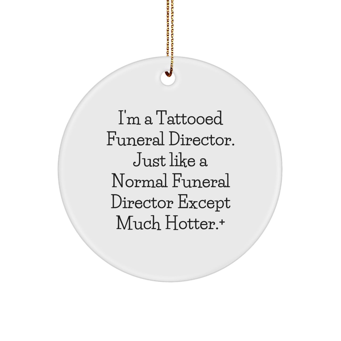 Funny Funeral Director Gifts for Men - 'I'm A Tattooed Funeral Director...' - Image 1