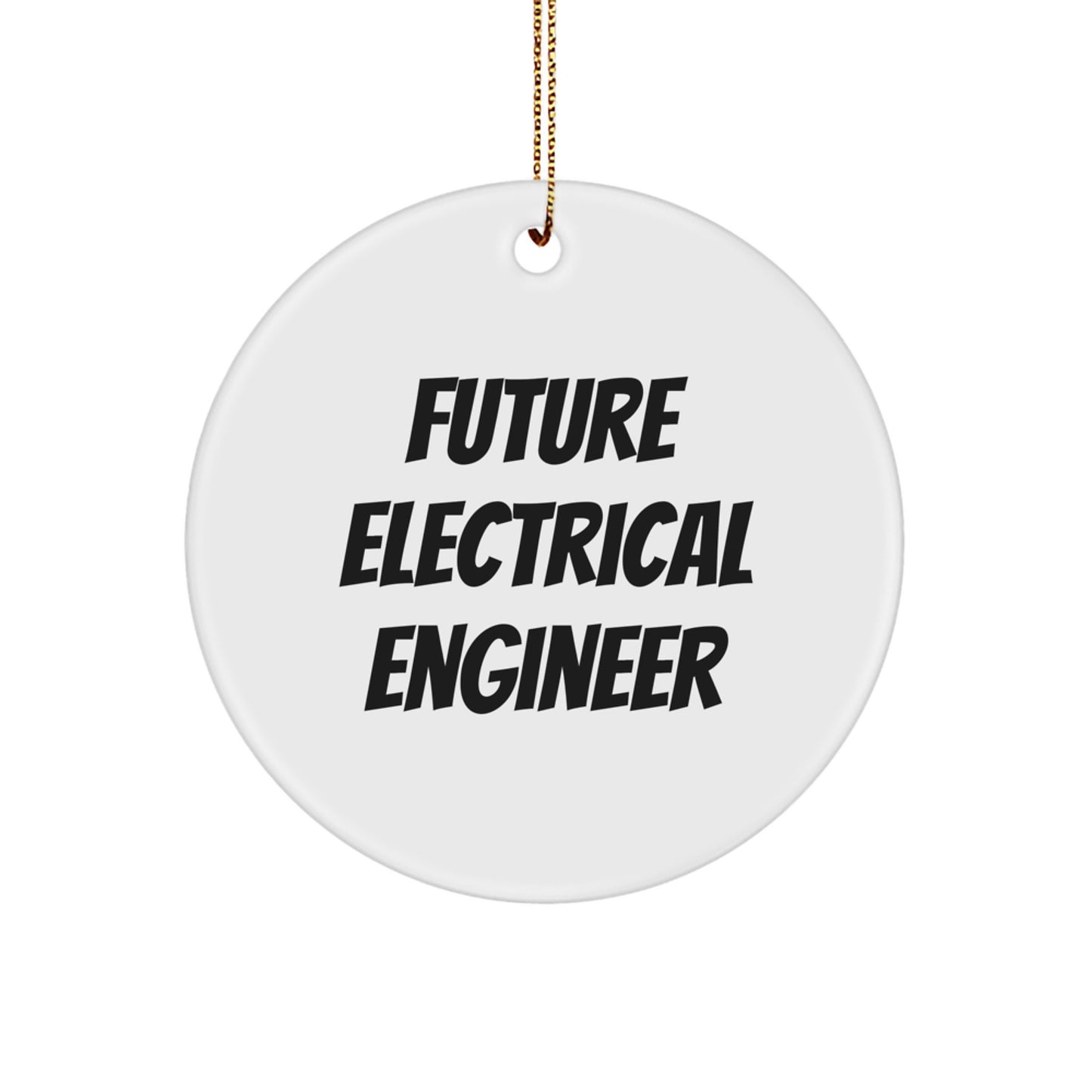 Funny Electrical Engineer Gifts for Him from Friends, Circle Ornament, 'Future Electrical Engineer' Quote, Christmas Unique Gifts for Men, Colleagues - Image 1