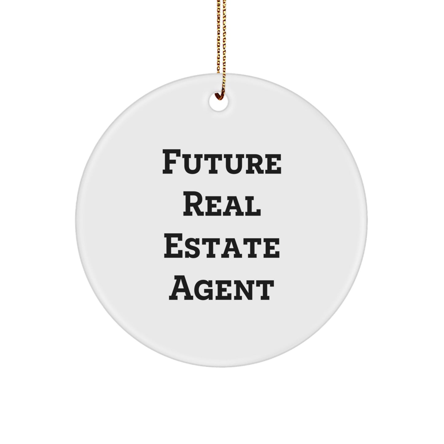 Funny Future Real Estate Agent Gifts from Family for Him - Christmas Unique Circle Ornament, Inspirational Real Estate Agent Quotes - Image 1