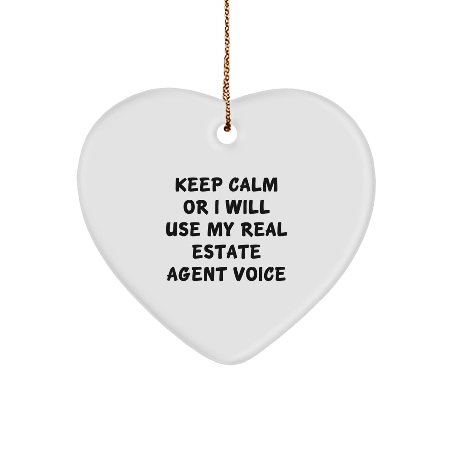 Funny Real Estate Agent Gifts, Keep Calm Or I Will Use My Real Estate Agent Voice, Heart Ornament Christmas Unique Gifts from Friends to Real Estate Agent - Image 1