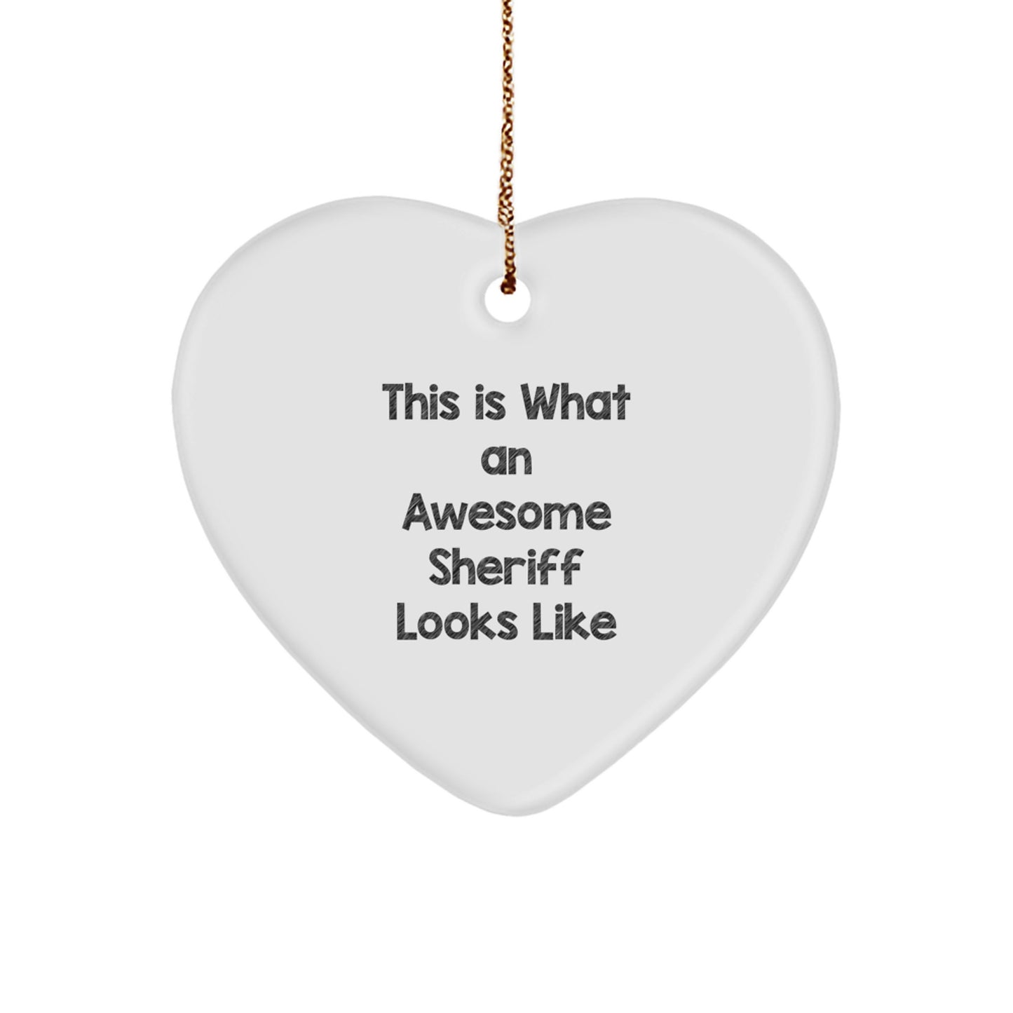 Funny Sheriff Gifts from Men to Sheriff for Christmas - Heart Ornament with 'This Is What An Awesome Sheriff Looks Like' Quote - Image 1