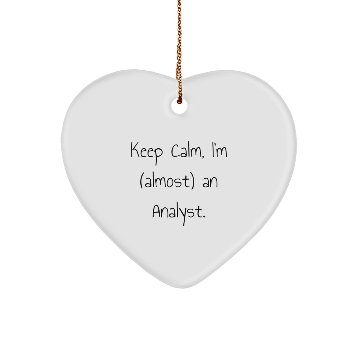 Funny Analyst Heart Ornament Gifts from Friends and Family for Christmas Unique Decorations Keep Calm almost An Analyst - Image 1