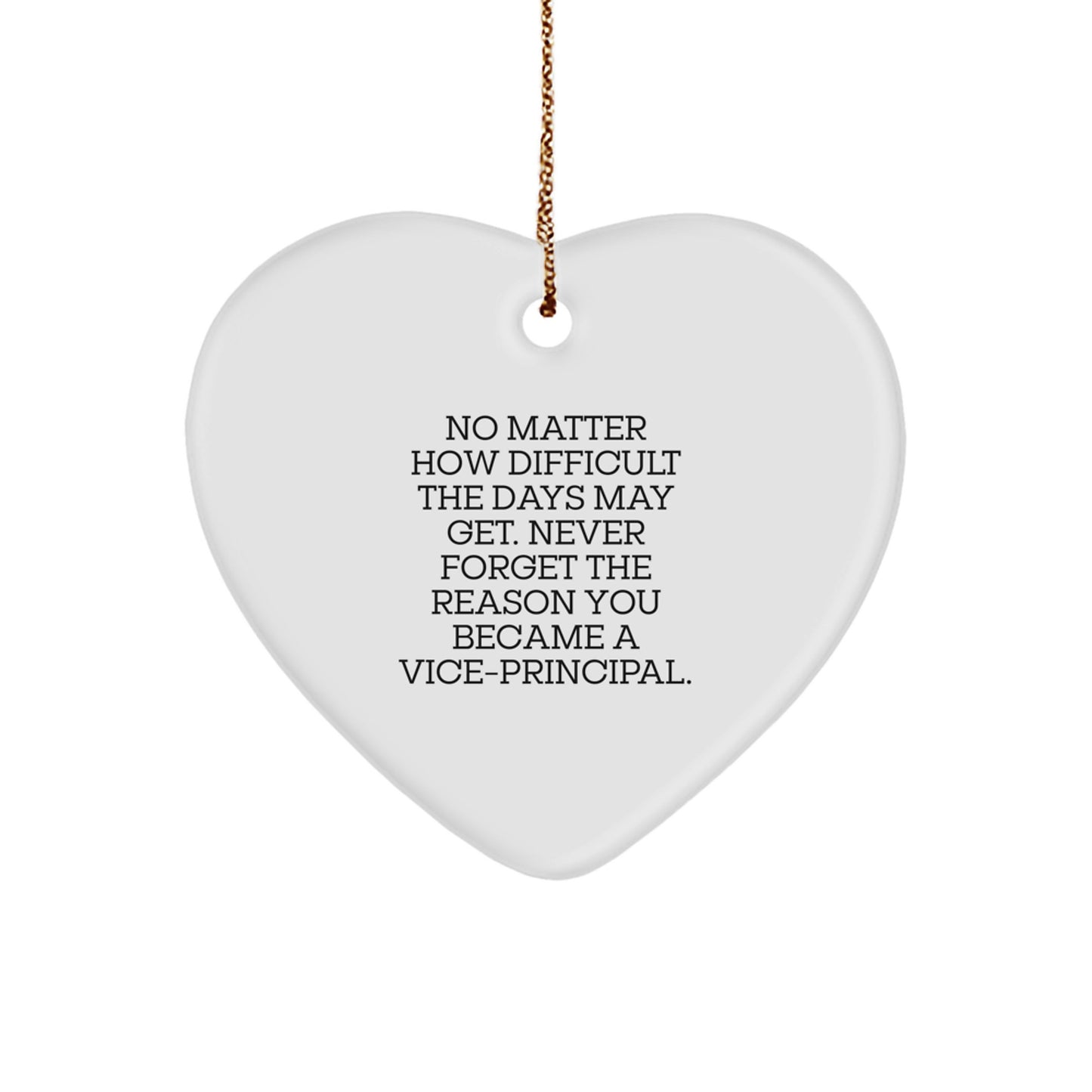 Funny Vice-principal Heart Ornament Gifts for Vice-principal from Friends, Vice-principal Christmas Unique Gifts, Never Forget the Reason You Became a Vice-principal - Image 1