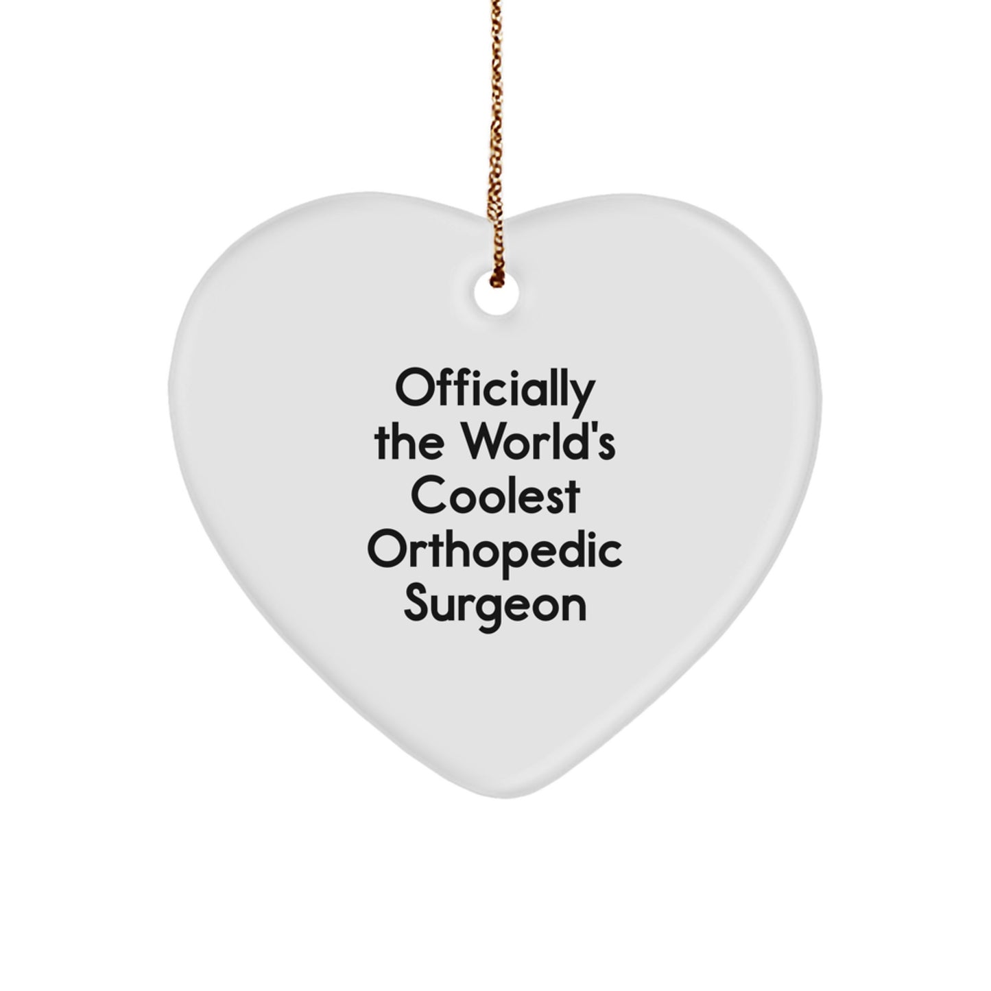 Gifts from Men to Orthopedic Surgeon Christmas Unique Gifts - Funny Heart Ornament for Orthopedic Surgeon - Image 1