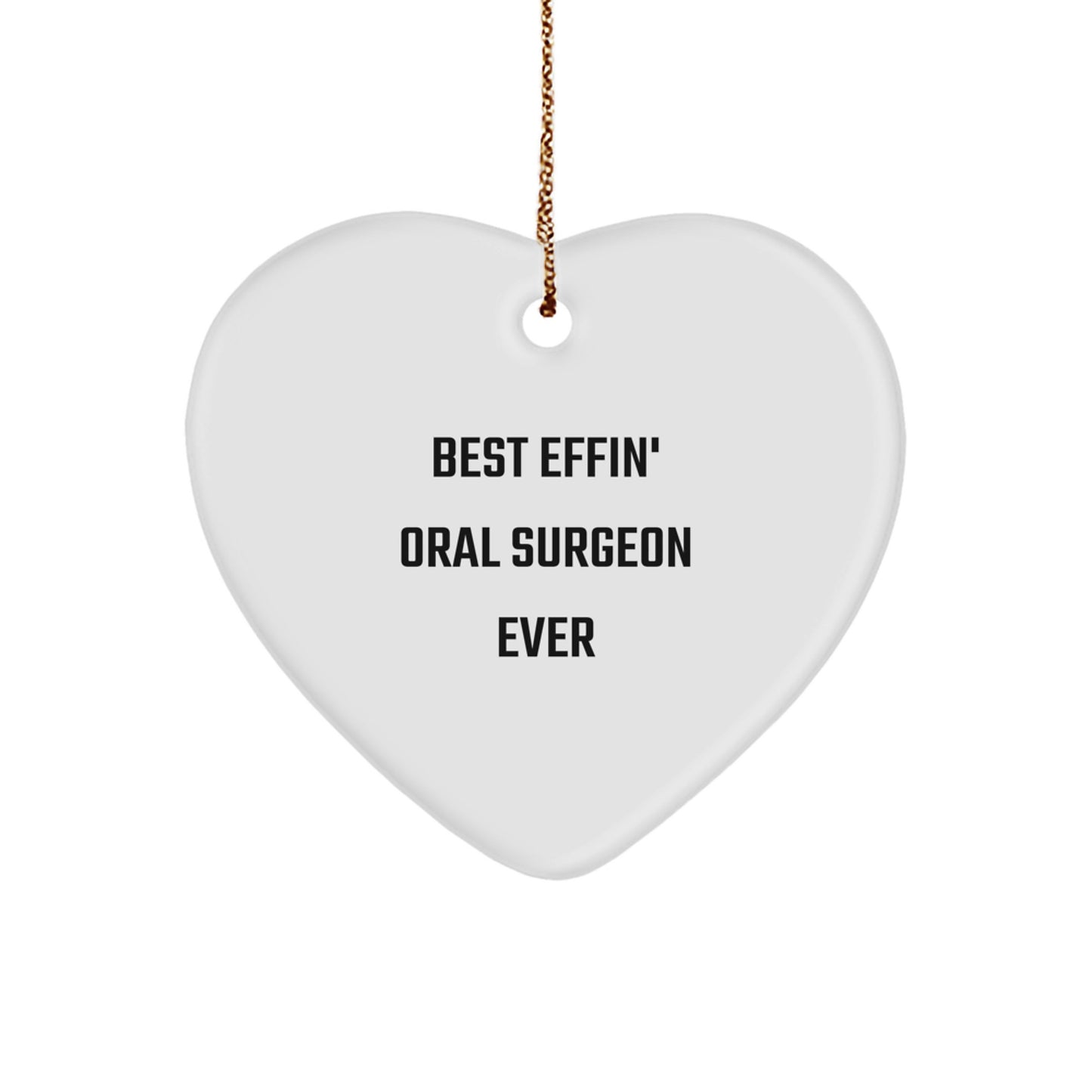 Funny Gifts from Men to Best Effin' Oral Surgeon Ever, Heart Ornament, Unique Christmas Unique Gifts for Oral Surgeons, White Heart Shaped MDF Ornament - Image 1