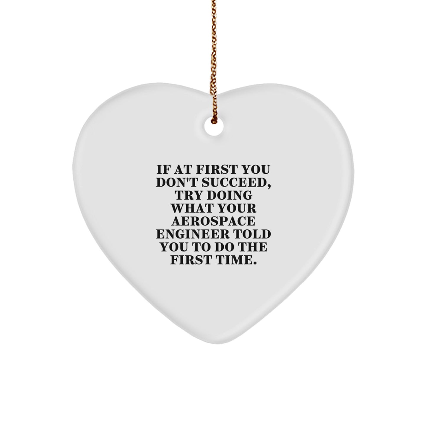 Funny Aerospace Engineer Gifts, Heart Ornament with Inspirational Quote, Gifts from Friends to Aerospace Engineer Men - Image 1