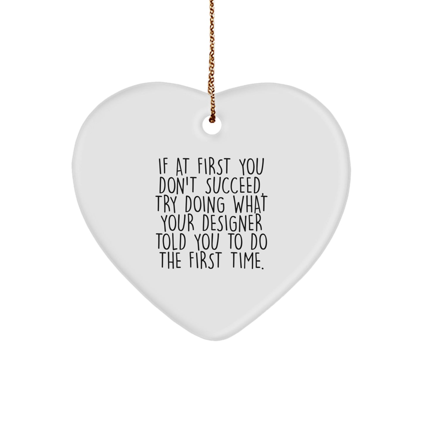 Funny Designer Gifts for Men, Unique Heart Ornament from Friends, Inspirational Christmas Decorations for Home, If 'At First You Don't Succeed' Gifts - Image 1