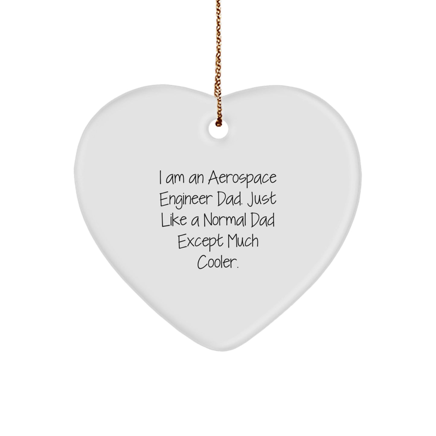Funny Aerospace Engineer Gifts from Dad, Heart Ornament for Aerospace Engineer Husband, Christmas Unique Gifts for Men, I Am An Aerospace Engineer Dad Heart Ornament - Image 1