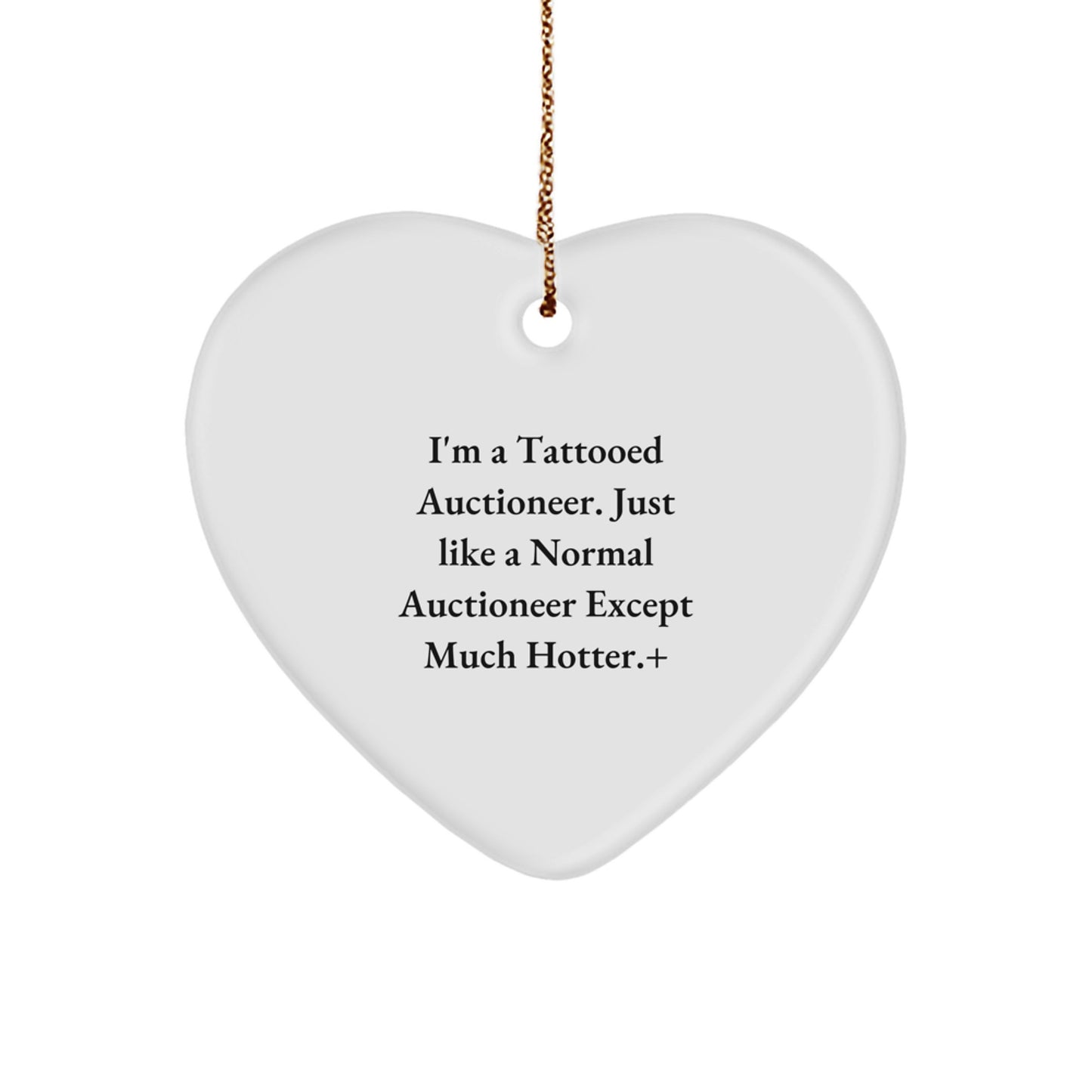Funny Tattooed Auctioneer Gifts from Men, Women, Friends, Coworkers, Family to Auctioneer, Men, Women, Friends, Coworkers, Family, Unique Christmas Unique Gifts for Auctioneer, Hot Heart Ornament - Image 1