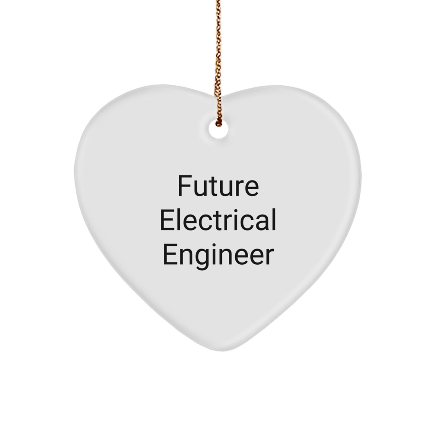 Funny Electrical Engineer Heart Ornament Gifts from Friends for Men - 'Future Electrical Engineer' Quote Christmas Unique Gifts - Image 1