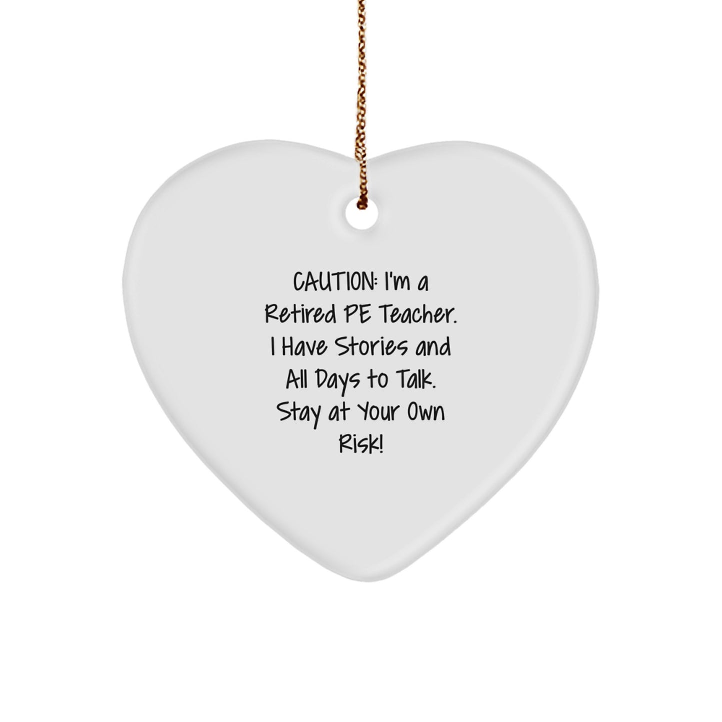 Funny PE Teacher Quotes Funny Heart Ornament Unique Gifts from Friends Coworkers to PE Teacher - Image 1