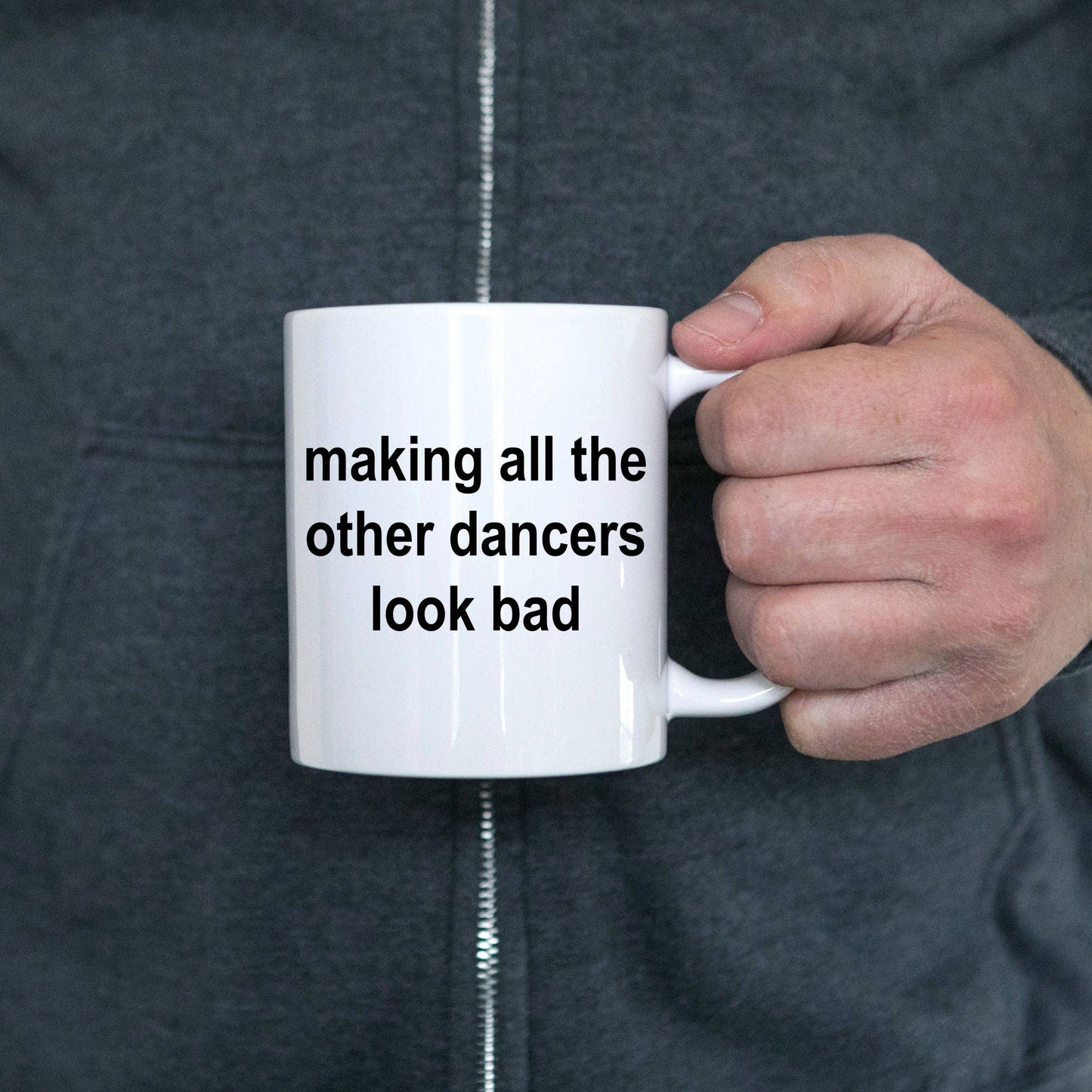 Dancer Mug - Making All The Other Dancers Look Bad - Mallard Moon Gift Shop