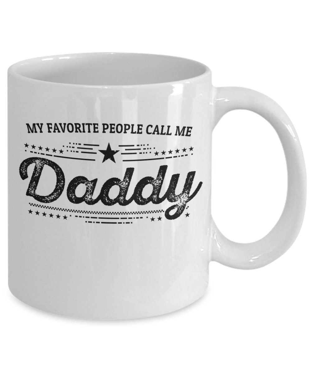 My Favorite People Call Me Daddy Custom Ceramic Coffee Mug - Father's Day Gift Birthday - Mallard Moon Gift Shop