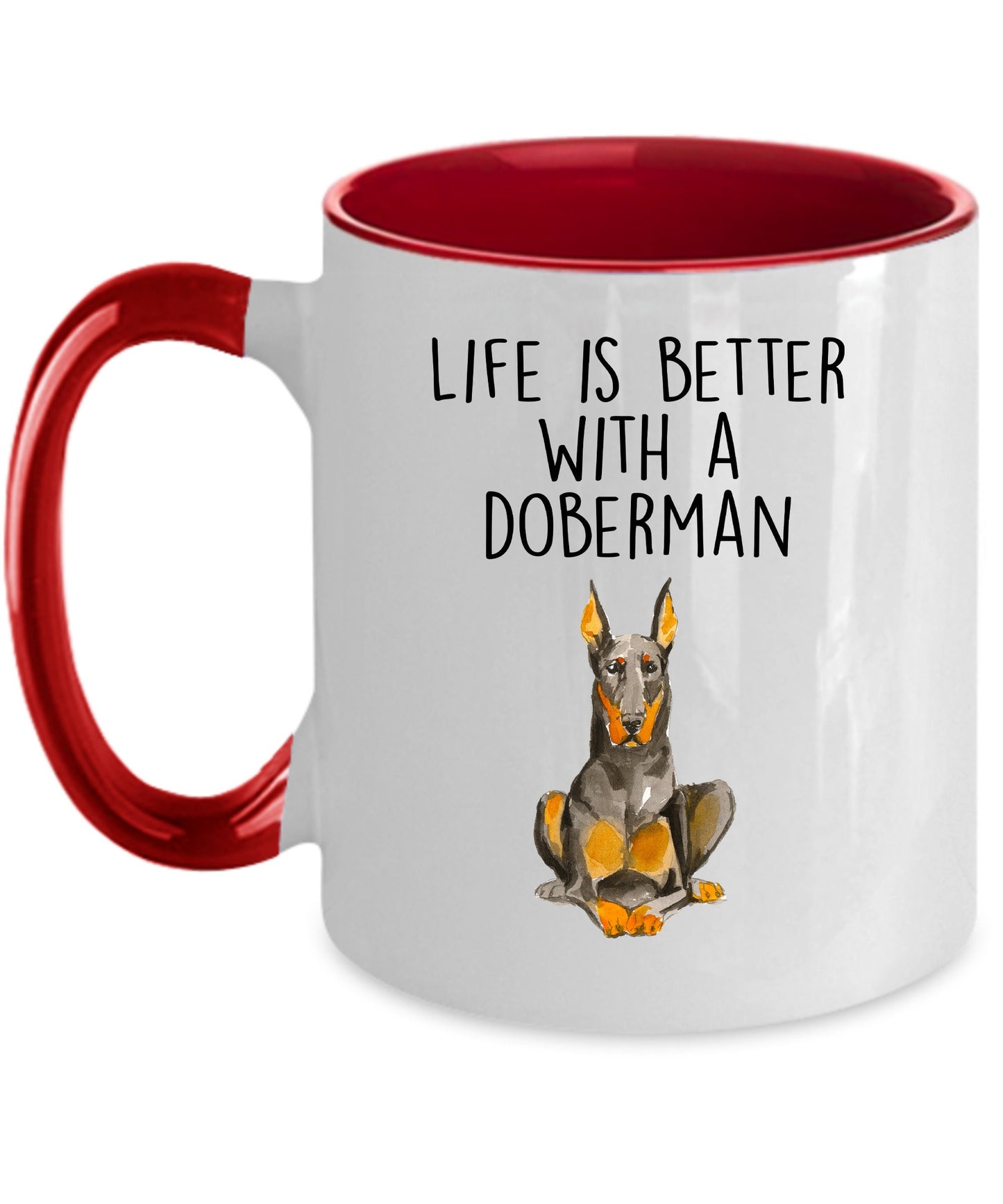 Doberman Pinscher dog ceramic funny coffee mug life is better with a Doberman - Mallard Moon Gift Shop