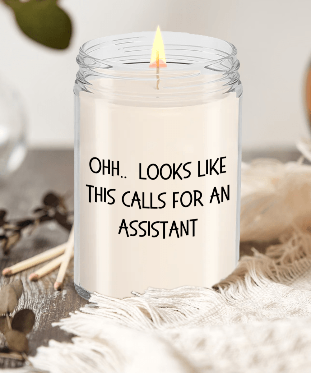 Assistant Gifts - OHH - Looks Like This Calls for an Assistant Office Humor Scented Soy Candle - Mallard Moon Gift Shop