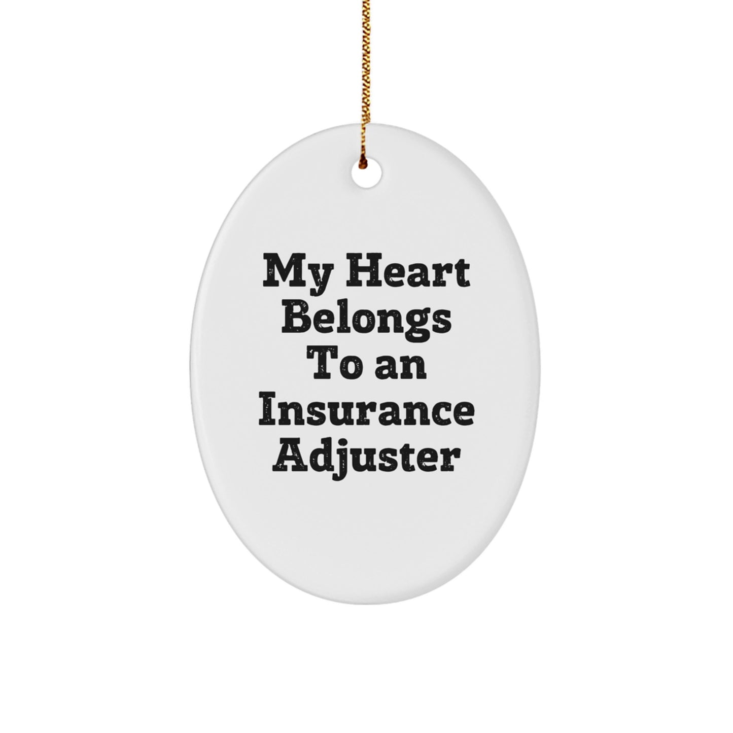 Funny Insurance Adjuster Gifts, Oval Ornament, Christmas Unique Presents for Insurance Adjuster Men Women Friends Family 'My Heart Belongs To An Insurance Adjuster' - Image 1