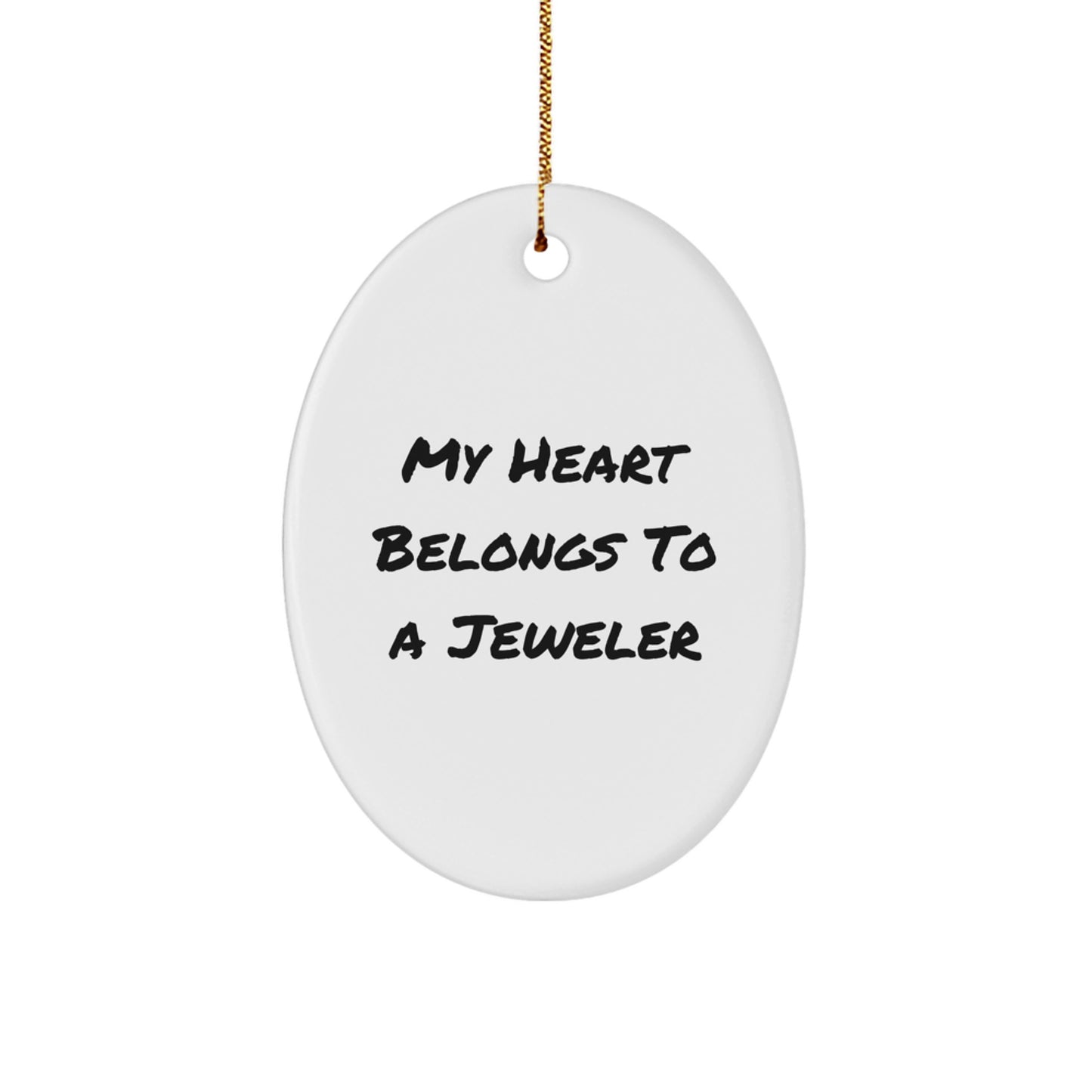 Jeweler Gifts from Men to Women - Oval Ornament, 'My Heart Belongs To A Jeweler', Christmas Unique Gifts - Image 1