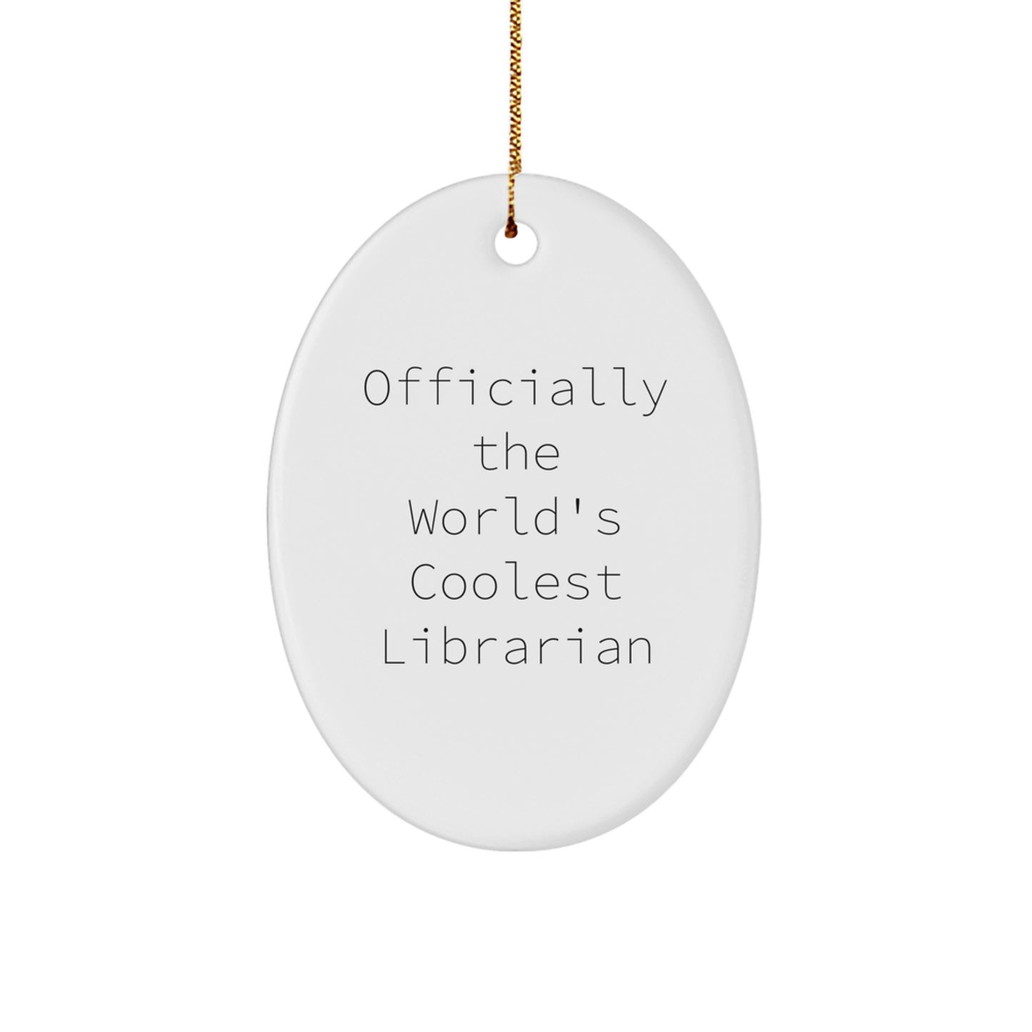 Funny Librarian Gifts for Friends - Officially The World's Coolest Librarian Oval Ornament, White, Christmas Unique Gifts from Men to Family - Image 1