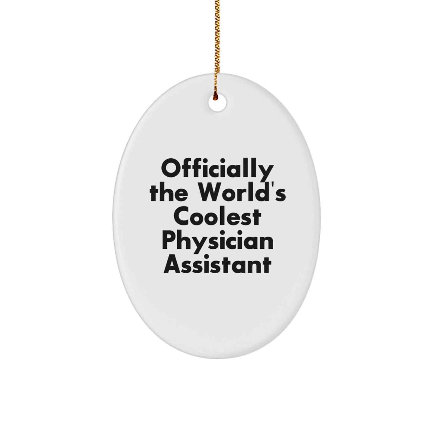 Funny Physician Assistant Gifts for Christmas - Oval Ornament from Friends - 'Officially The World's Coolest Physician Assistant' Quote - Image 1