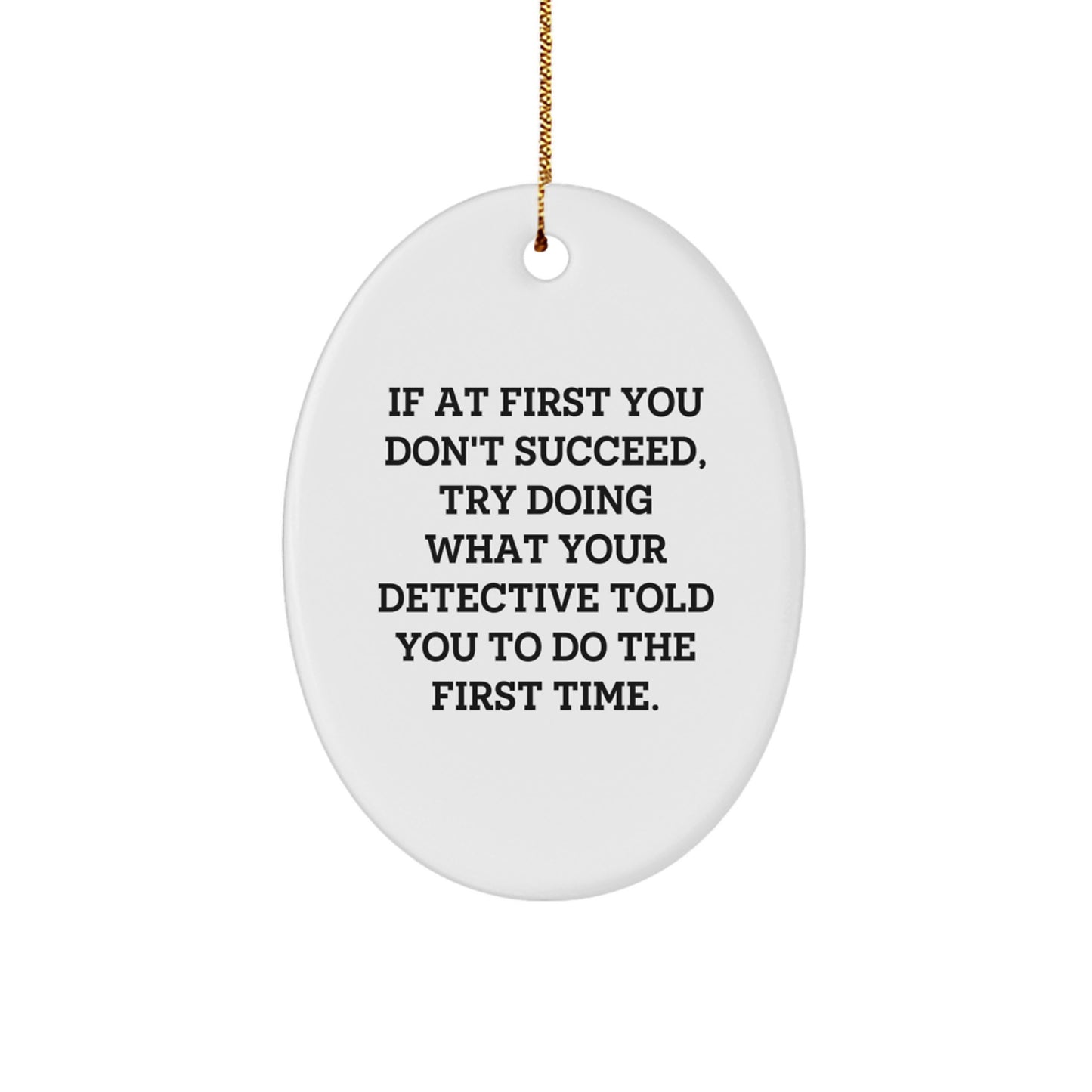 Funny Detective Gifts for Men, Oval Ornament Christmas Unique Gifts from Friends, Family - Image 1