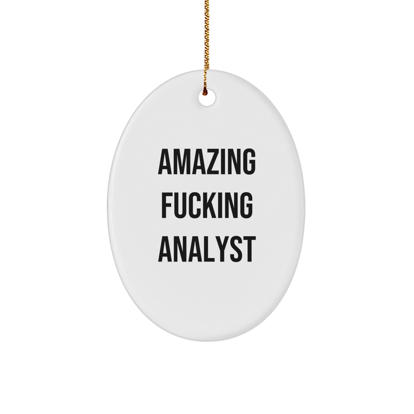 Funny Analyst Christmas Unique Gift, Oval Ornament for Analyst Friends, Unique Gifts from Men to Men, Oval Shaped Analyst Decor for Christmas Unique Gifts - Image 1