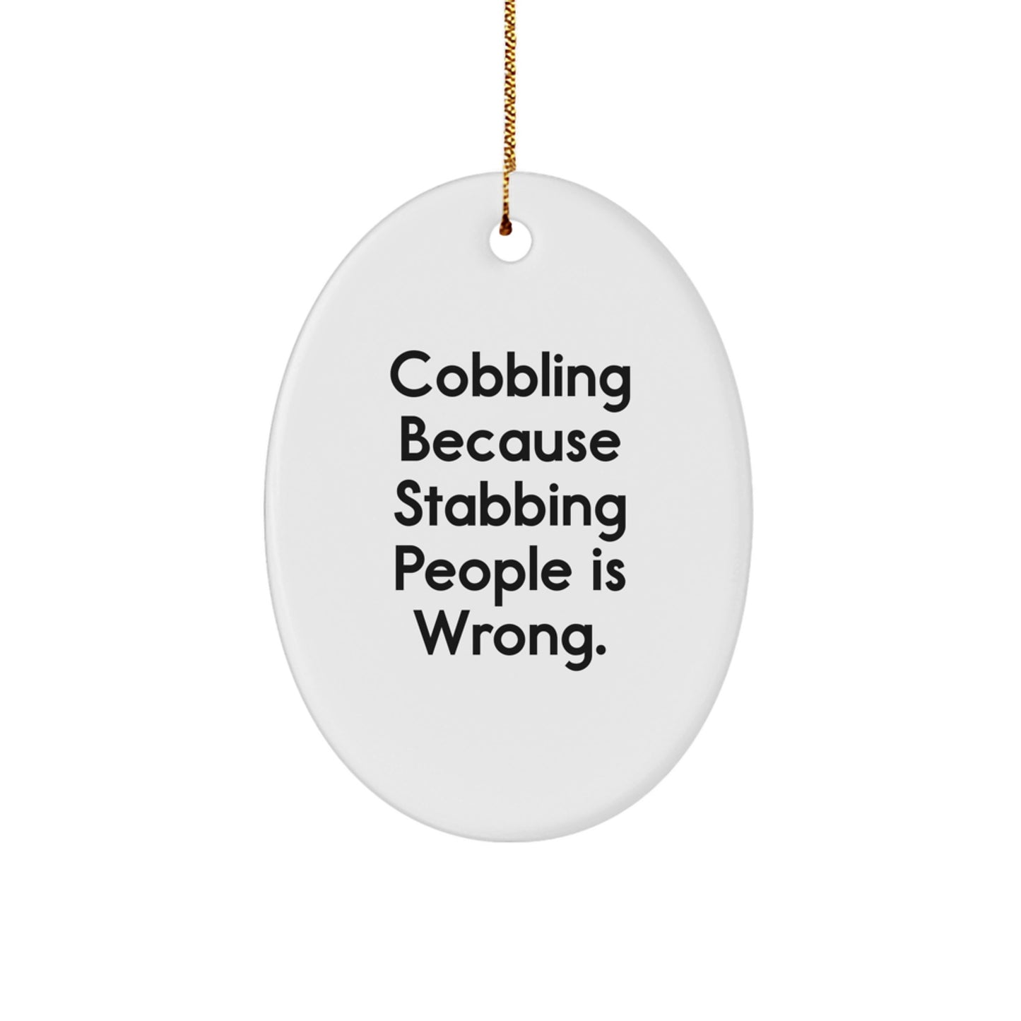 Unique Oval Ornament Gifts from Friends for Cobbling Enthusiasts - Funny Quote Christmas Decorations - Image 1
