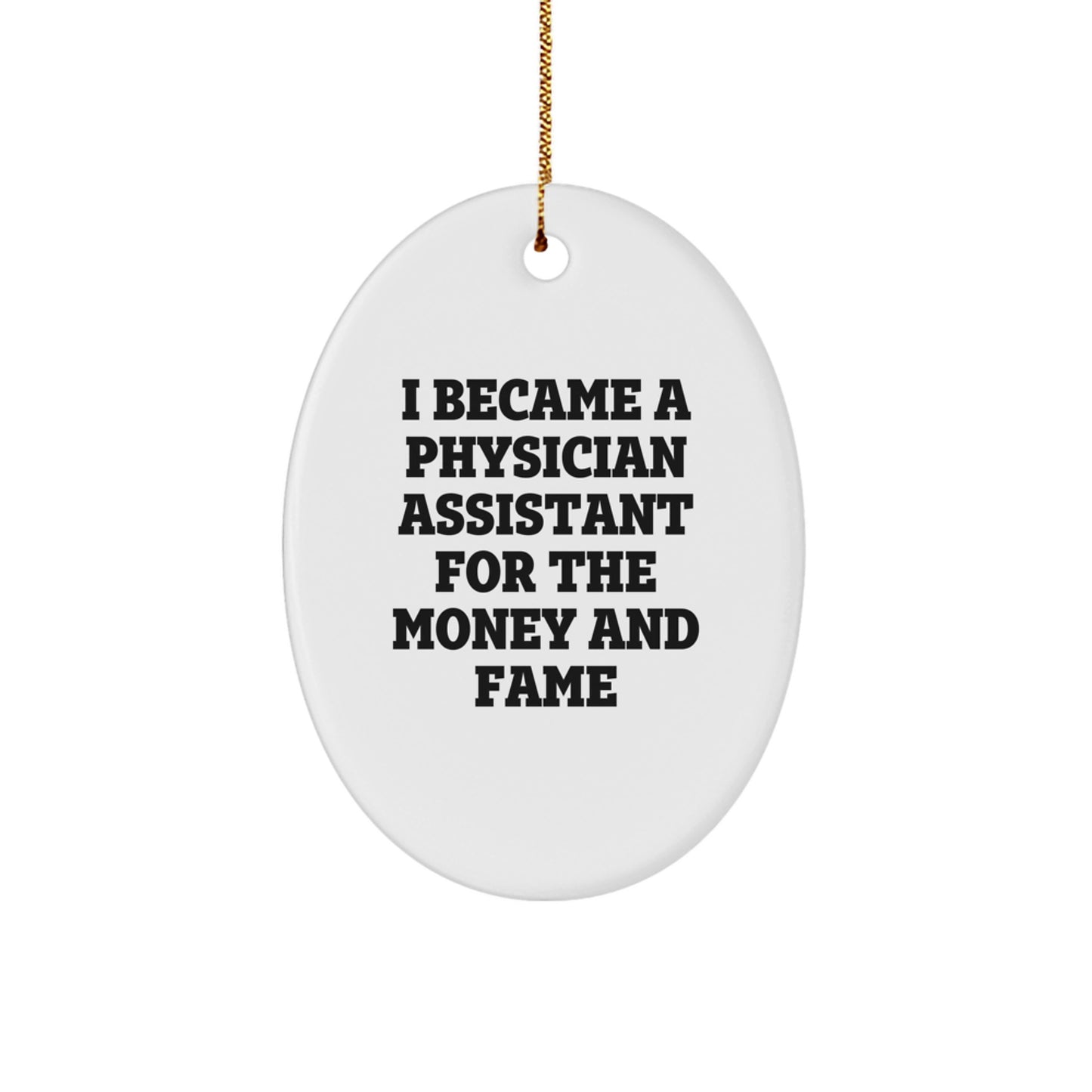 Funny Physician Assistant Gifts for Christmas - Oval Ornament, Gifts from Family to Physician Assistant Friends - Image 1