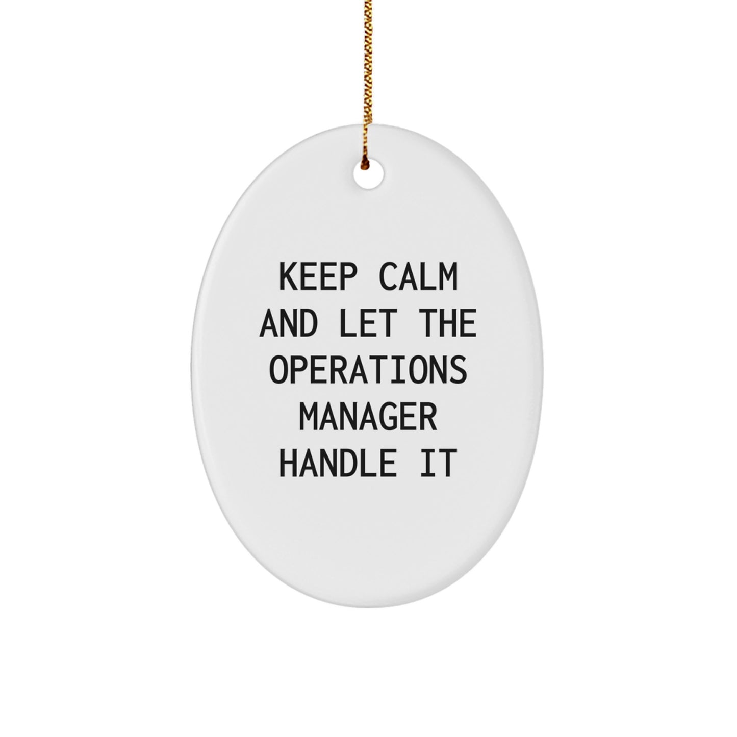Funny Operations Manager Oval Ornament Gifts for Men, Women, Coworkers, Family from Friends - Keep Calm And Let The Operations Manager Handle It Christmas Unique Gifts - Image 1