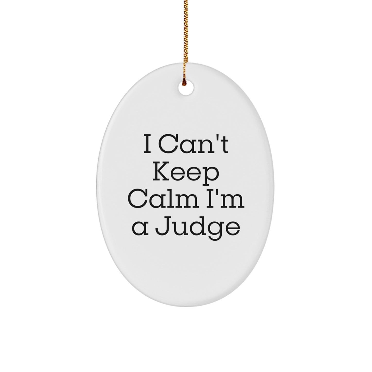 Funny Judge Gifts from Friends Christmas Unique Oval Ornament 'I Can't Keep Calm I'm A Judge' Decorative Judge Oval Shape MDF Christmas Unique Gifts for Judge - Image 1