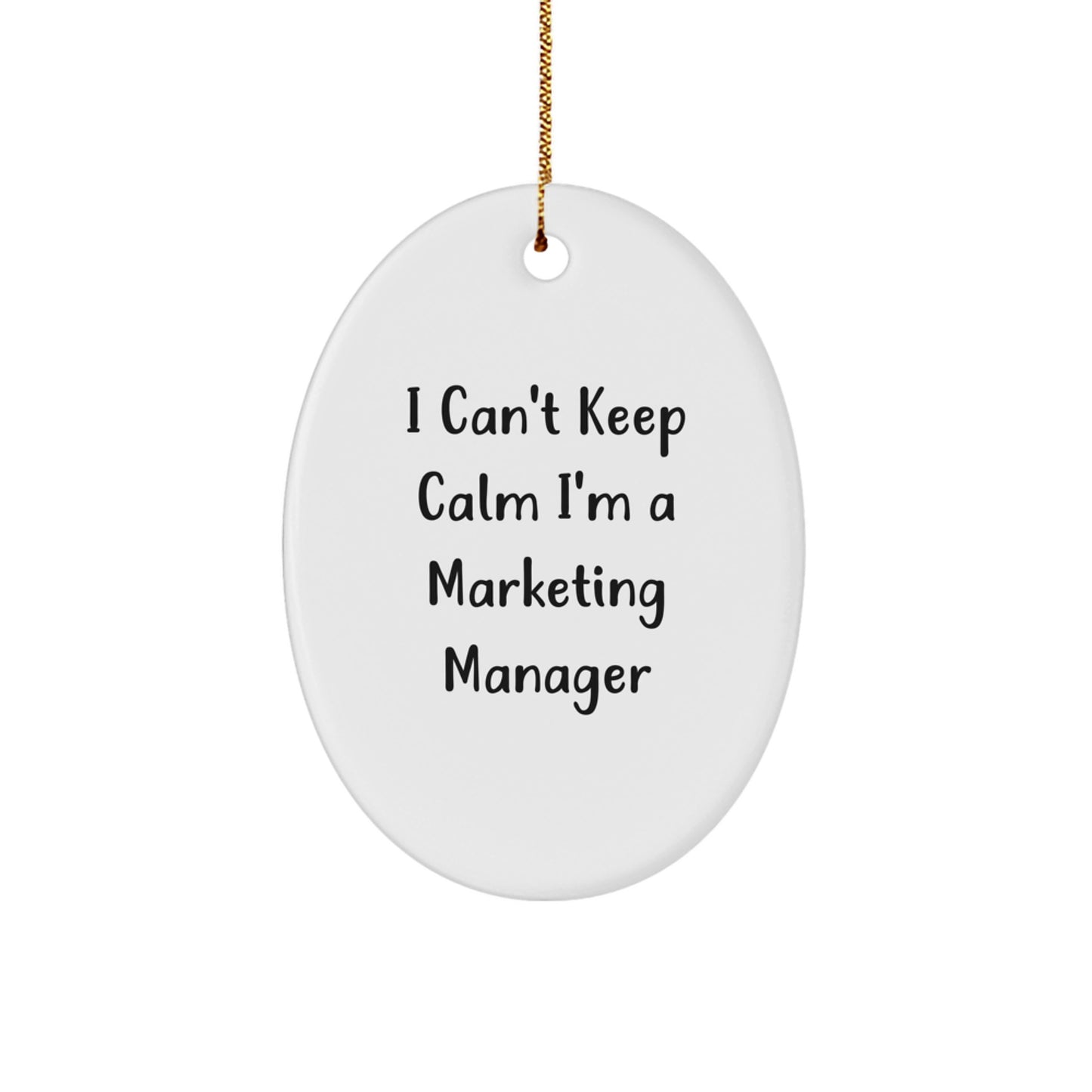 Funny Marketing Manager Christmas Unique Gifts for Friends, Oval Ornament I 'm A Marketing Manager, Gift from Family - Image 1