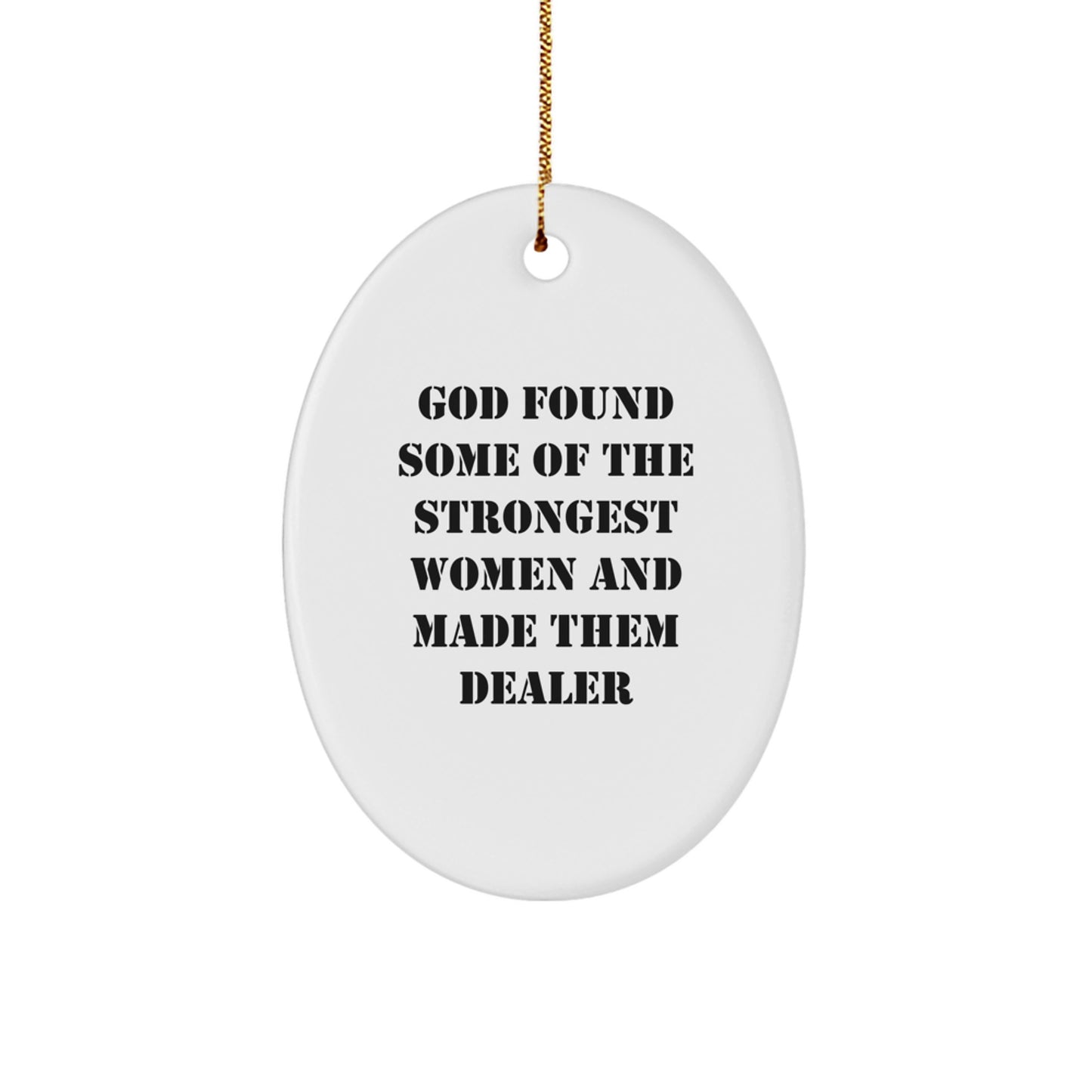 Funny Dealer Gifts from Men to Women, Oval Ornament for Christmas Unique Presents - Image 1
