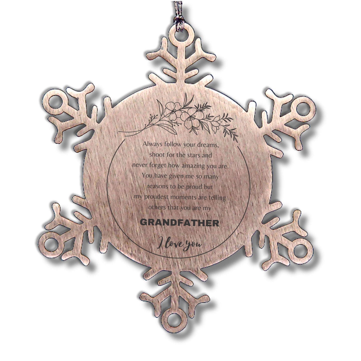 Snowflake Ornament for Grandfather Present, Grandfather Always follow your dreams, never forget how amazing you are, Grandfather Christmas Gifts Decorations for Girls Boys Teen Men Women