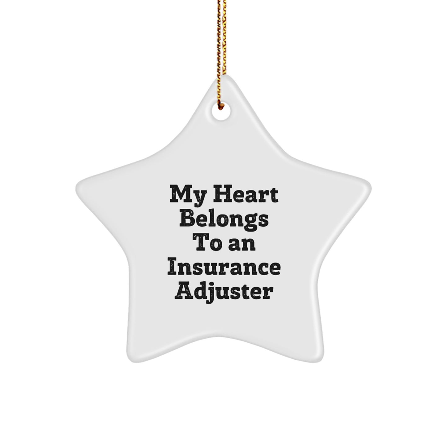 Funny Insurance Adjuster Gifts from Men, Christmas Unique Star Ornament for Women, My Heart Belongs To An Insurance Adjuster - Image 1