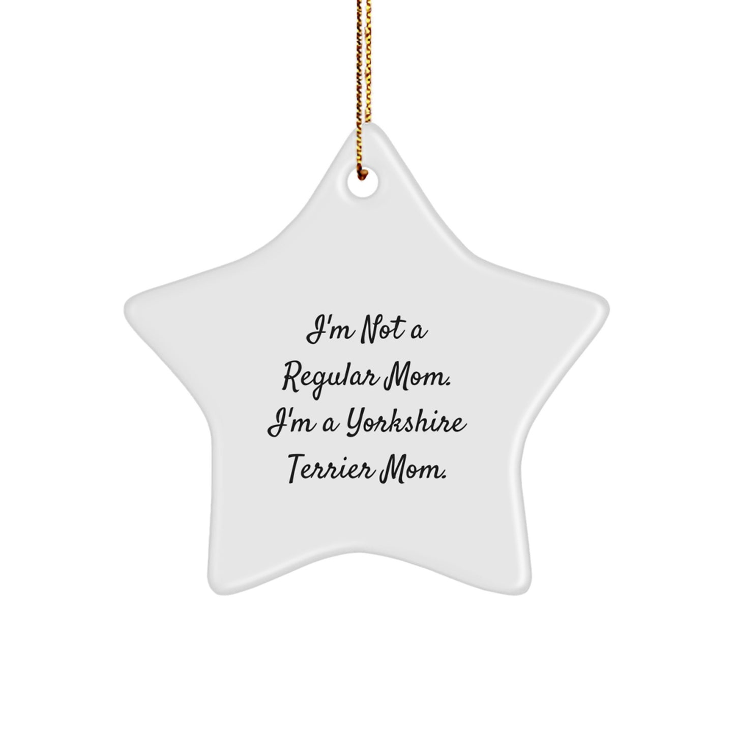 Funny Yorkshire Terrier Mom Gifts from Men to Family - Star Ornament for Christmas Unique Gifts for Yorkshire Terrier Dog Owners - Image 1