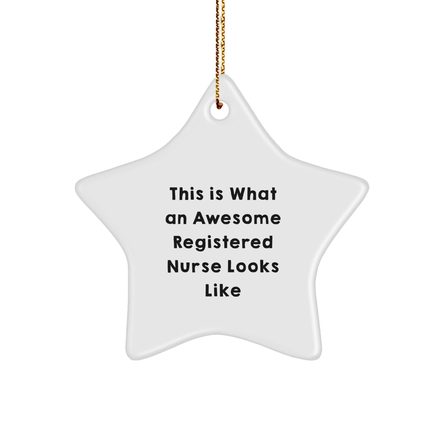 Funny Registered Nurse Gifts from Friends for Christmas Unique Star Ornament, Inspirational Registered Nurse Quote, Perfect Star Shaped Decoration - Image 1