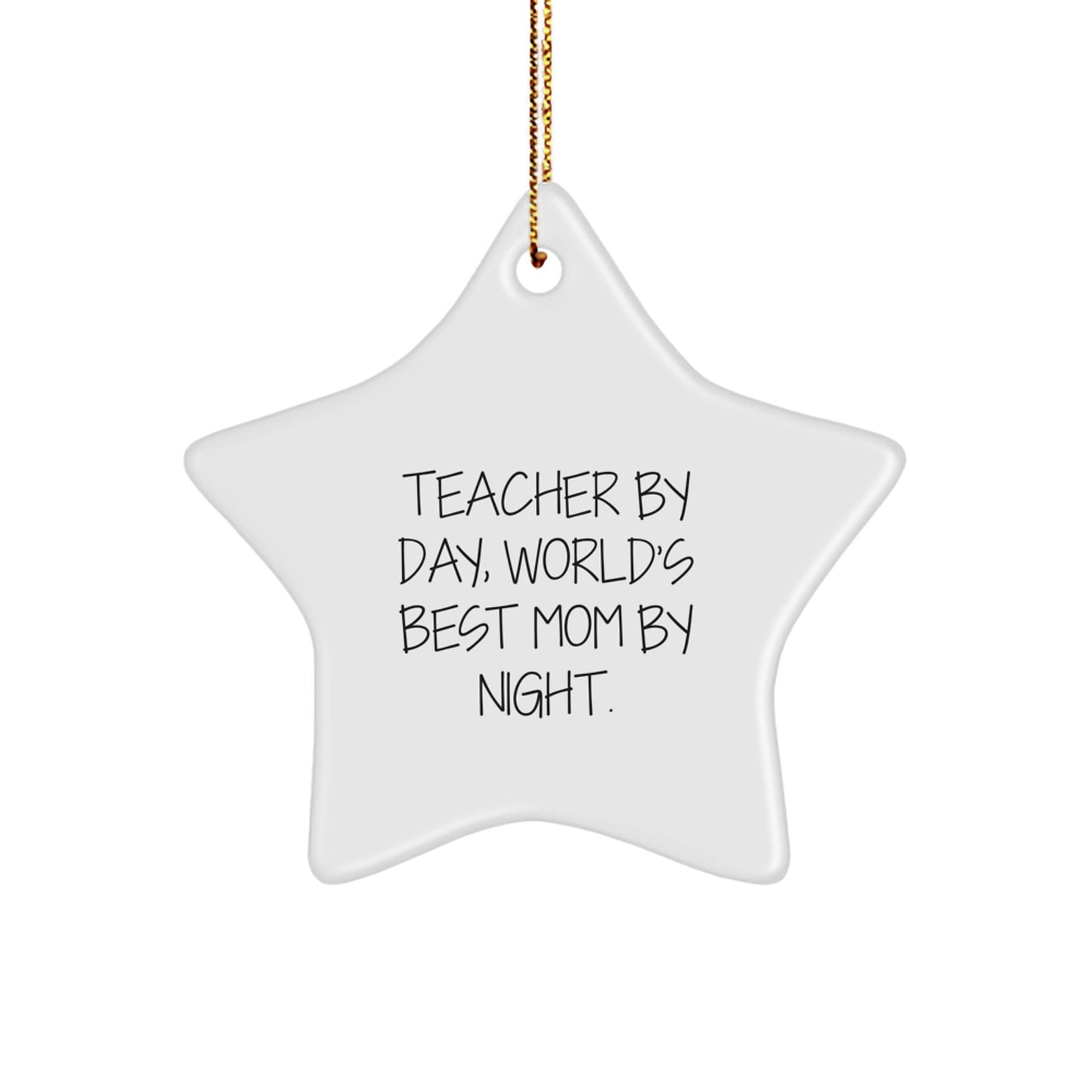 Teacher Gifts from Men - 'Teacher By Day, World's Best Mom By Night.' Star Ornament for Christmas Unique Gifts for Women, Friends, Coworkers, and Family - Image 1