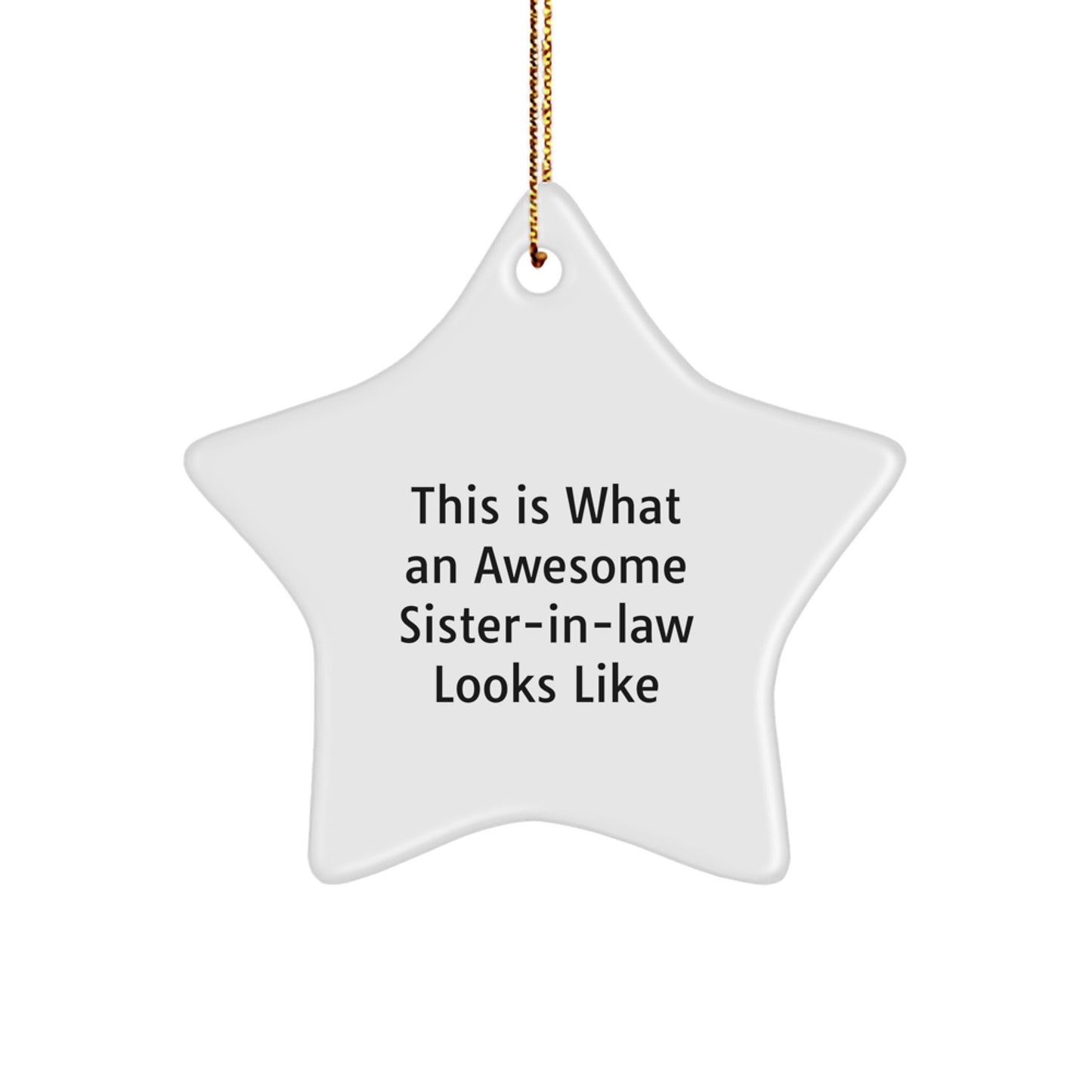 Funny Sister-in-law Gifts from Men - 'This Is What An Awesome Sister-in-law Looks Like' Star Ornament for Christmas - Image 1